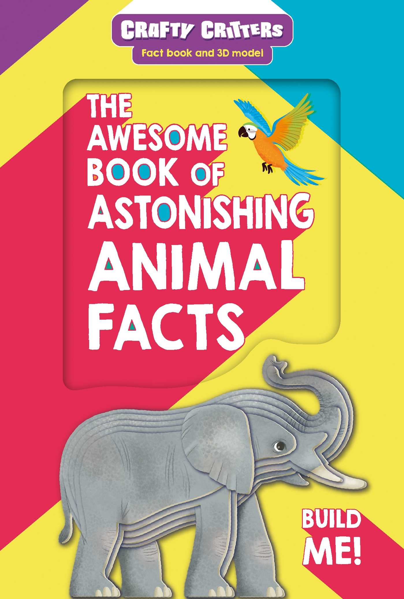 Awesome Book of Astonishing Animal Facts: with 3D Elephant Model