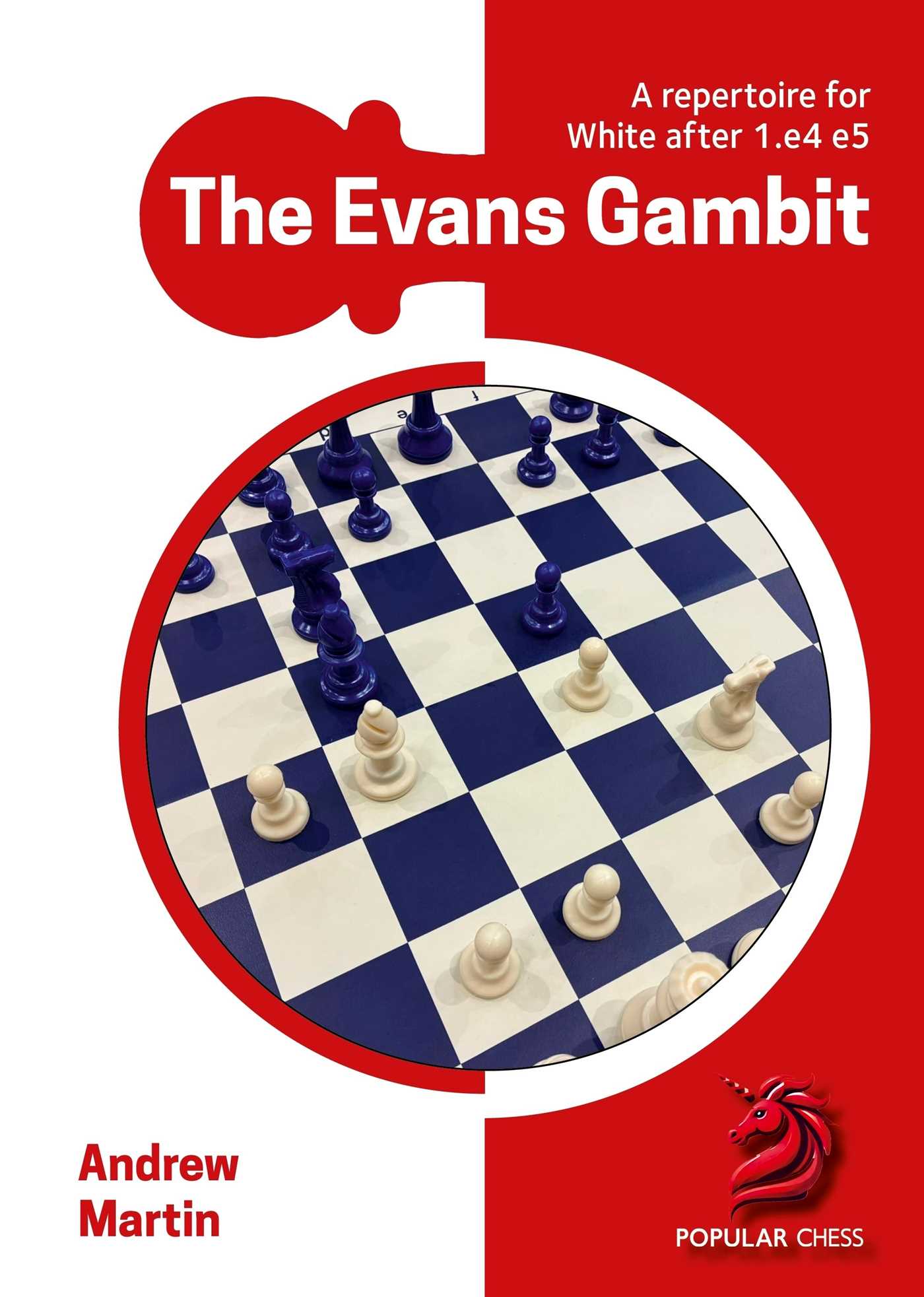 Evans Gambit: A full repertoire for White after 1.e4 e5