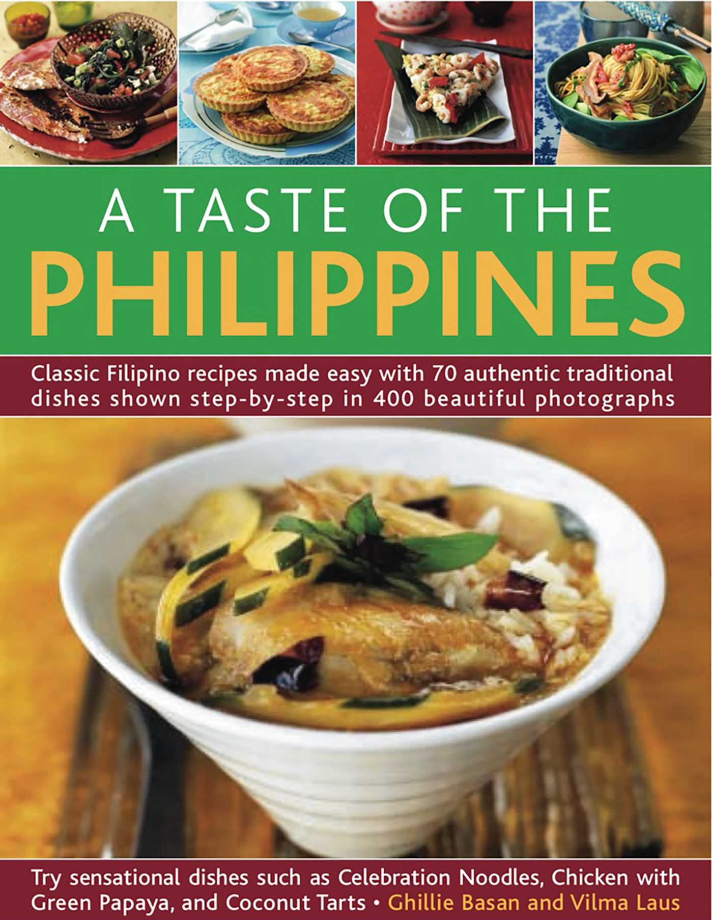 Taste of the Philippines: Classic Filipino recipes made easy with 70 authentic traditional dishes shown step-by-step in beautiful photographs.