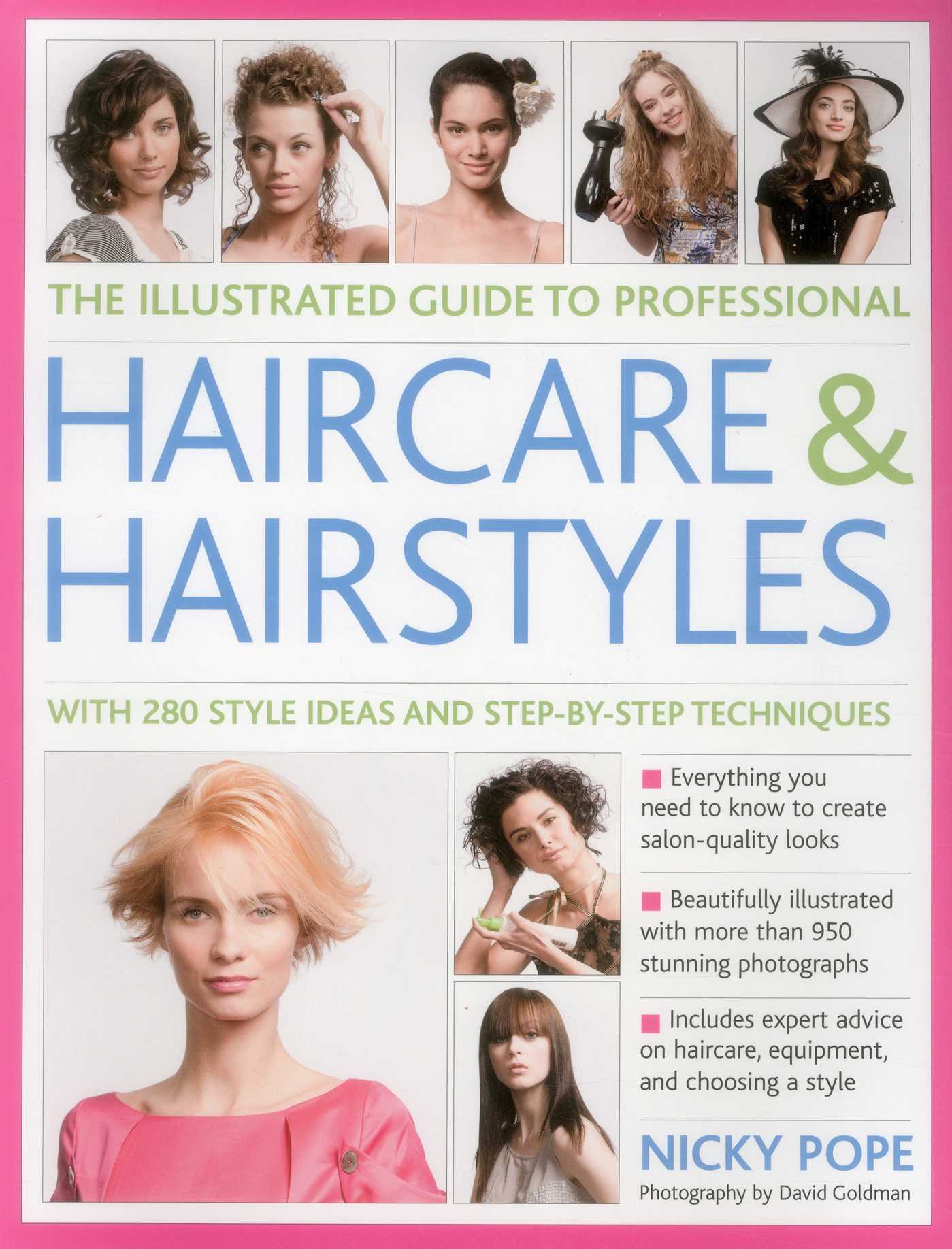 Illustrated Guide to Professional Haircare and Hairstyles: With 280 Style Ideas And Step-By-Step Techniques