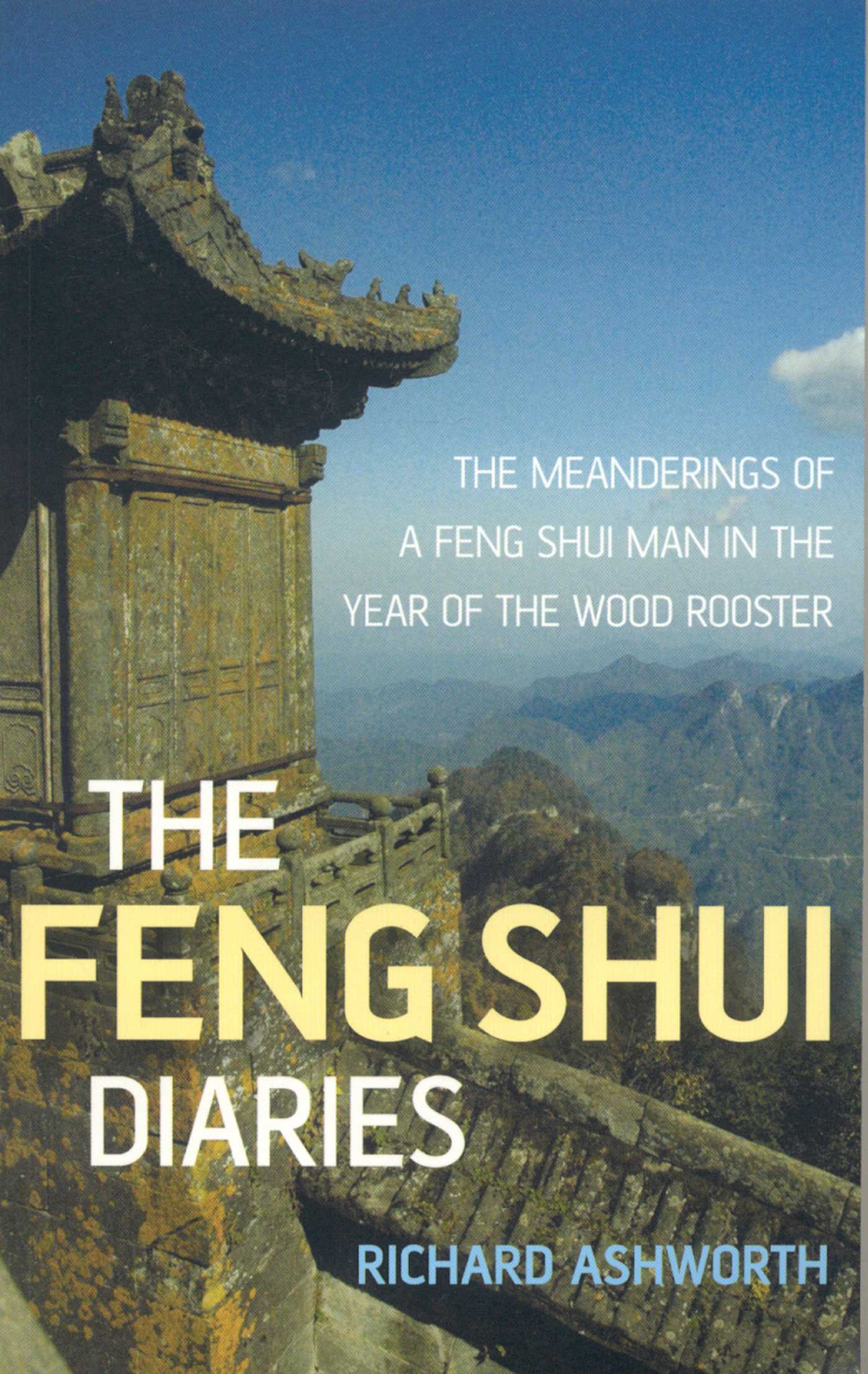 Feng Shui Diaries: The Wit and Wisdom of a Feng Shui Man