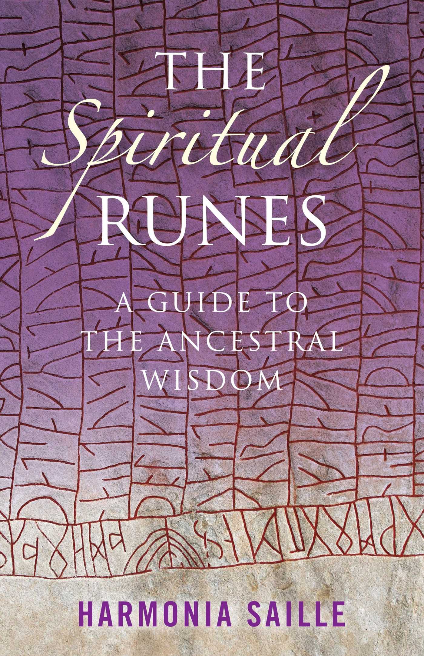 Spiritual Runes: A Guide to the Ancestral Wisdom