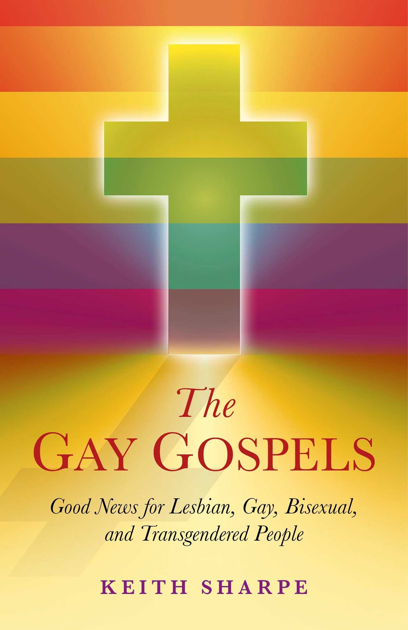 Gay Gospels: Good News for Lesbian, Gay, Bisexual, and Transgendered People