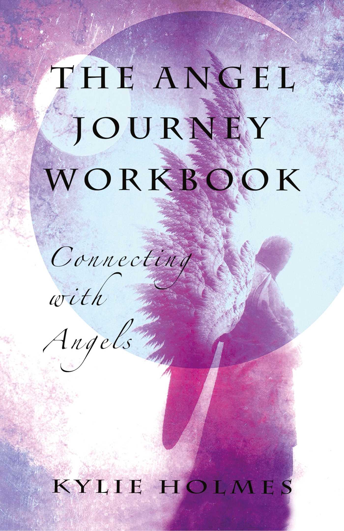 Angel Journey Workbook: Connecting With Angels