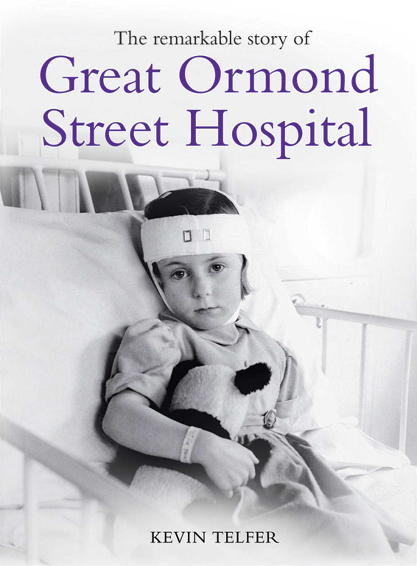 Remarkable Story of Great Ormond St Hospital