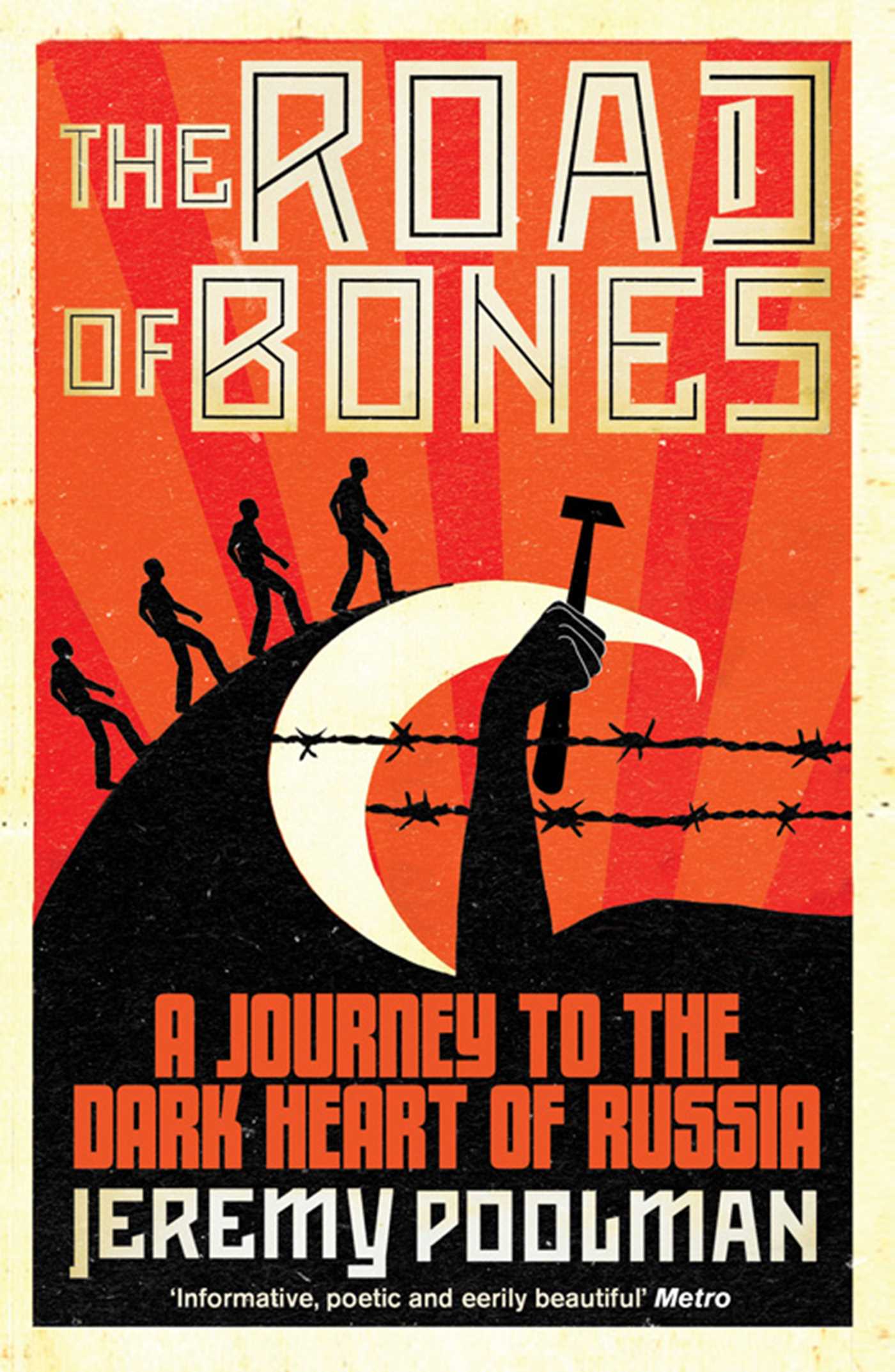 Road of Bones: A Journey to the Dark Heart of Russia