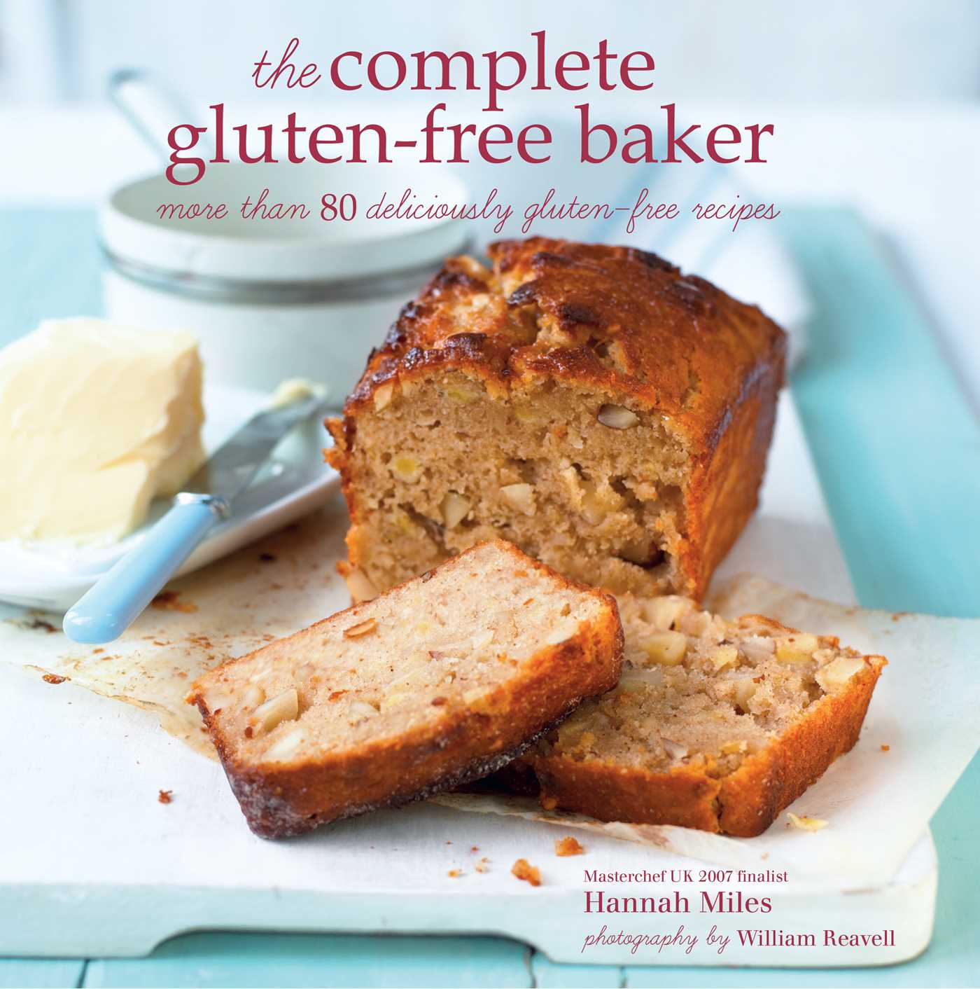 Complete Gluten-free Baker: More than 100 deliciously gluten-free recipes
