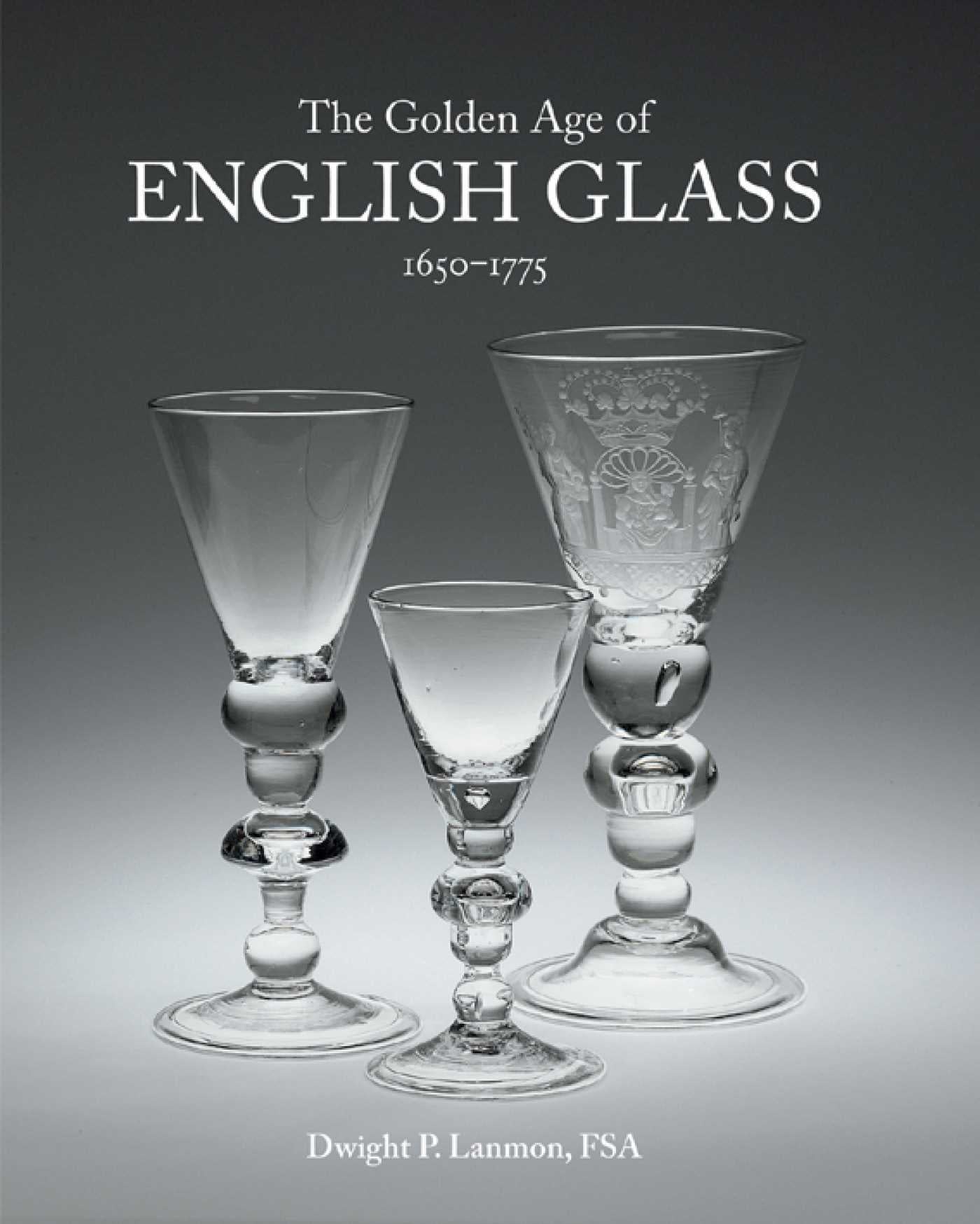 Golden Age of English Glass: 1650-1775