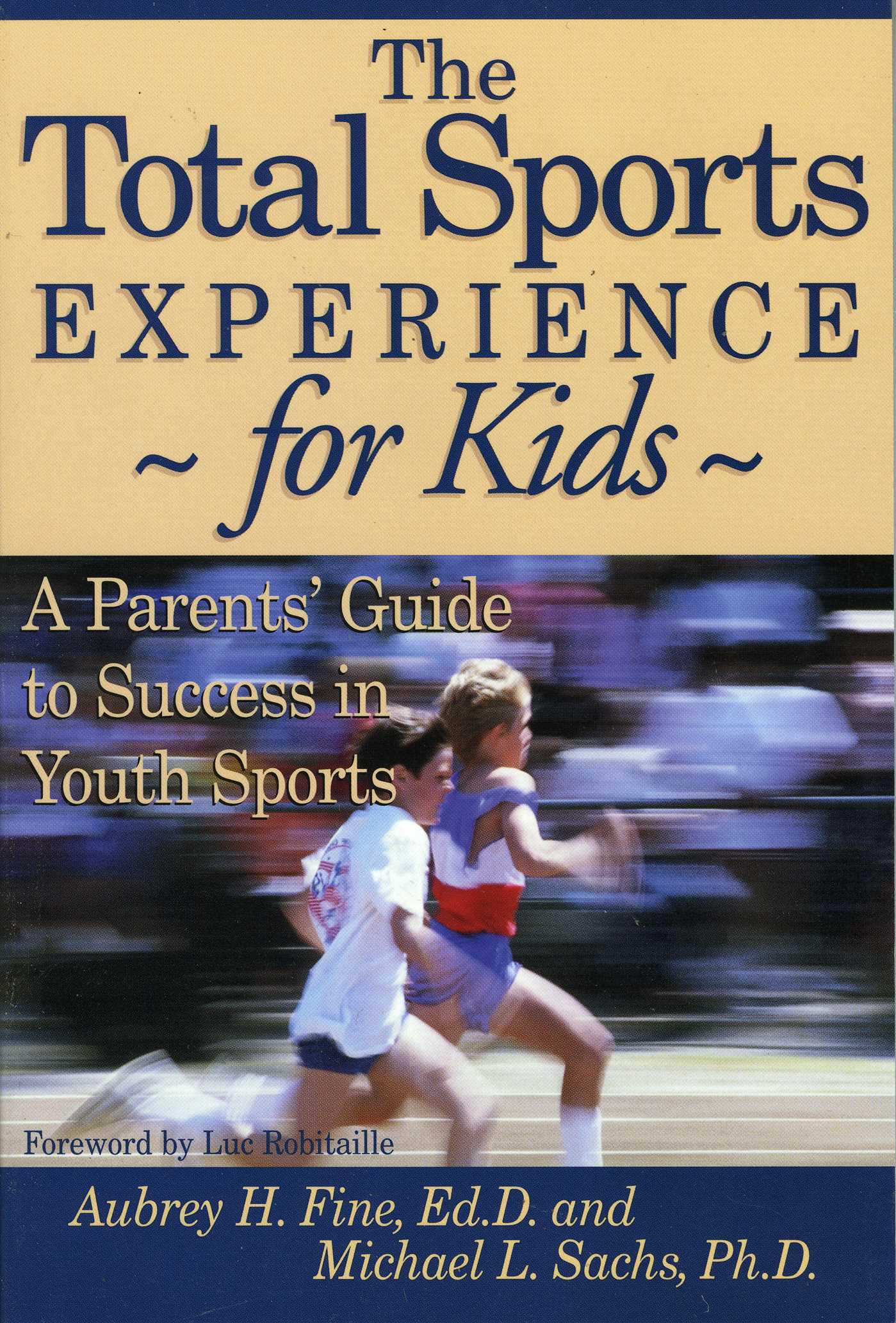 Total Sports Experience for Kids: A Parent's Guide for Success in Youth Sports