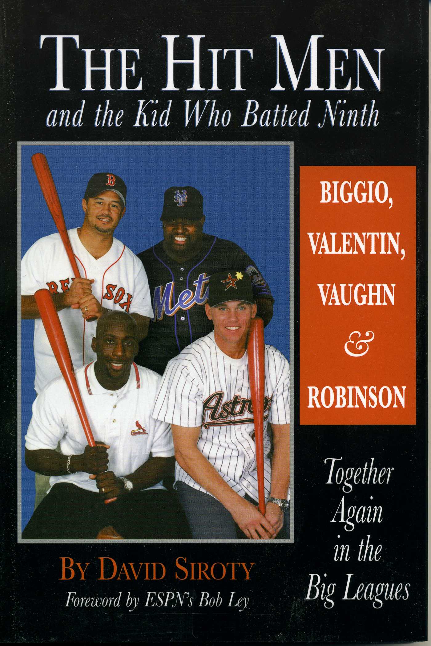 Hit Men and the Kid Who Batted Ninth: Biggio, Valentin, Vaughn & Robinson: Together Again in the Big Leagues