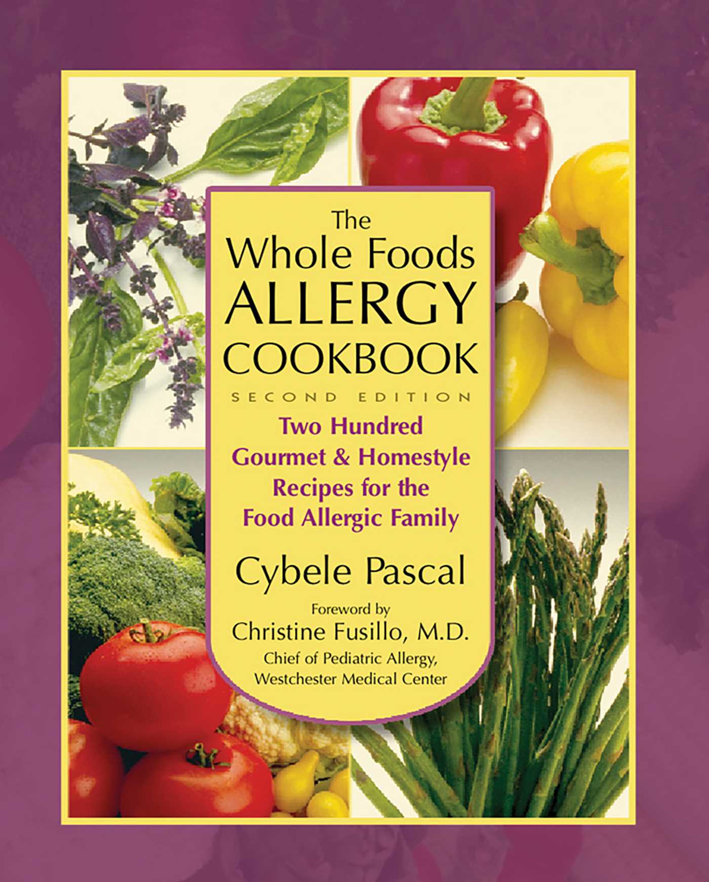 Whole Foods Allergy Cookbook: Two Hundred Gourmet & Homestyle Recipes for the Food Allergic Family
