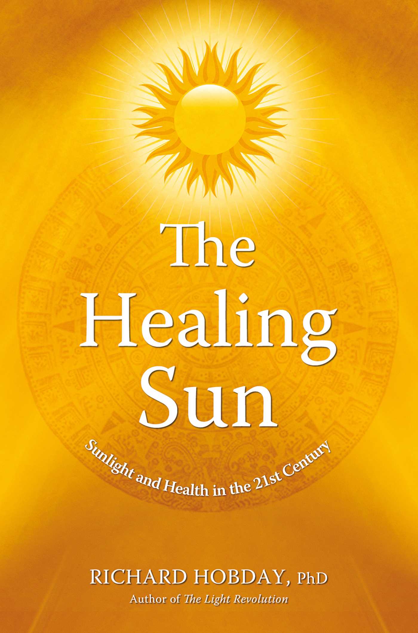 Healing Sun: Sunlight and Health in the 21st Century