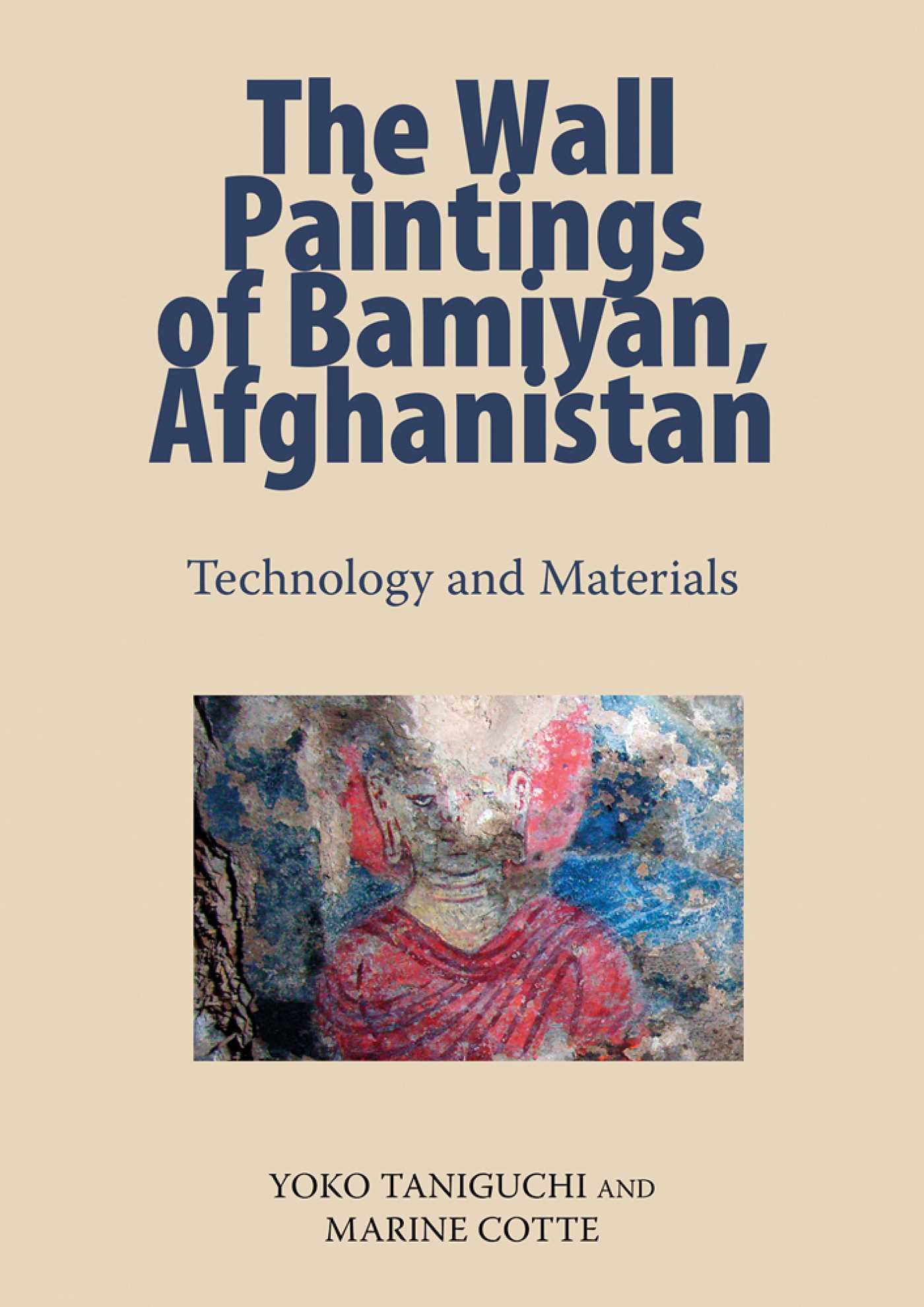Wall Paintings of Bamiyan, Afghanistan: Technology and Materials