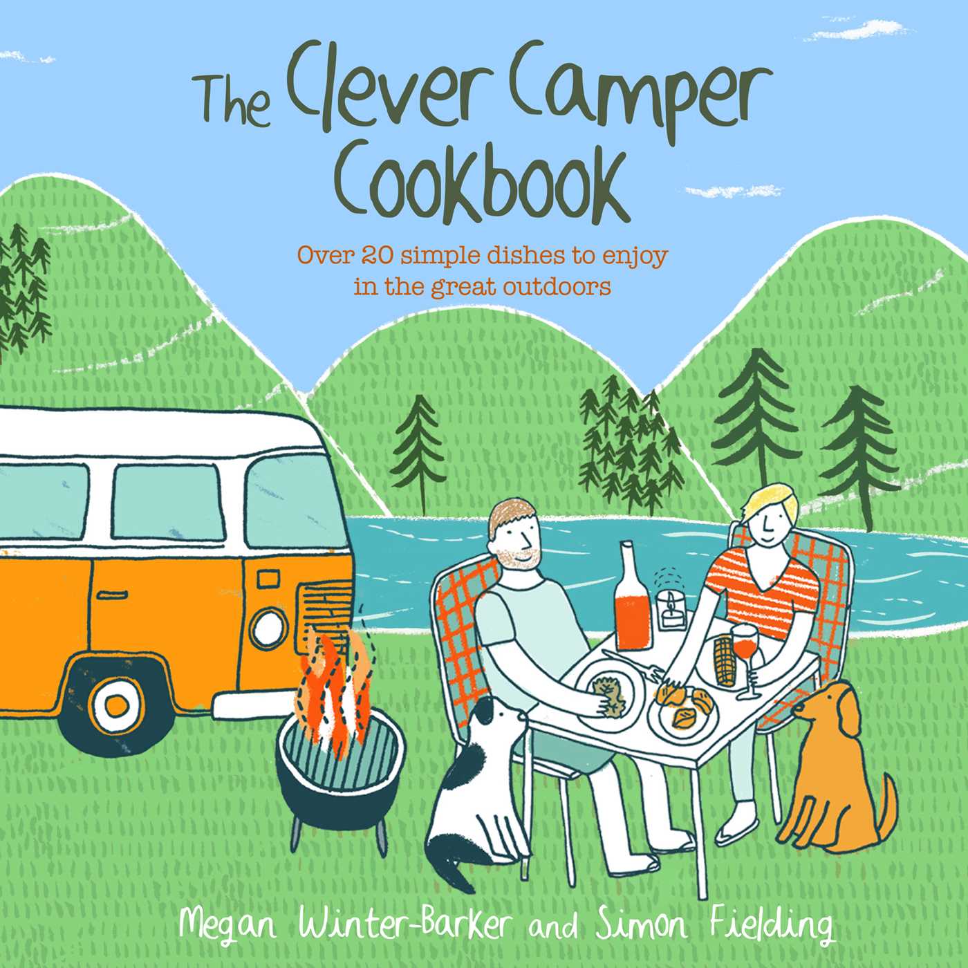 Clever Camper Cookbook: Over 20 simple dishes to enjoy in the great outdoors