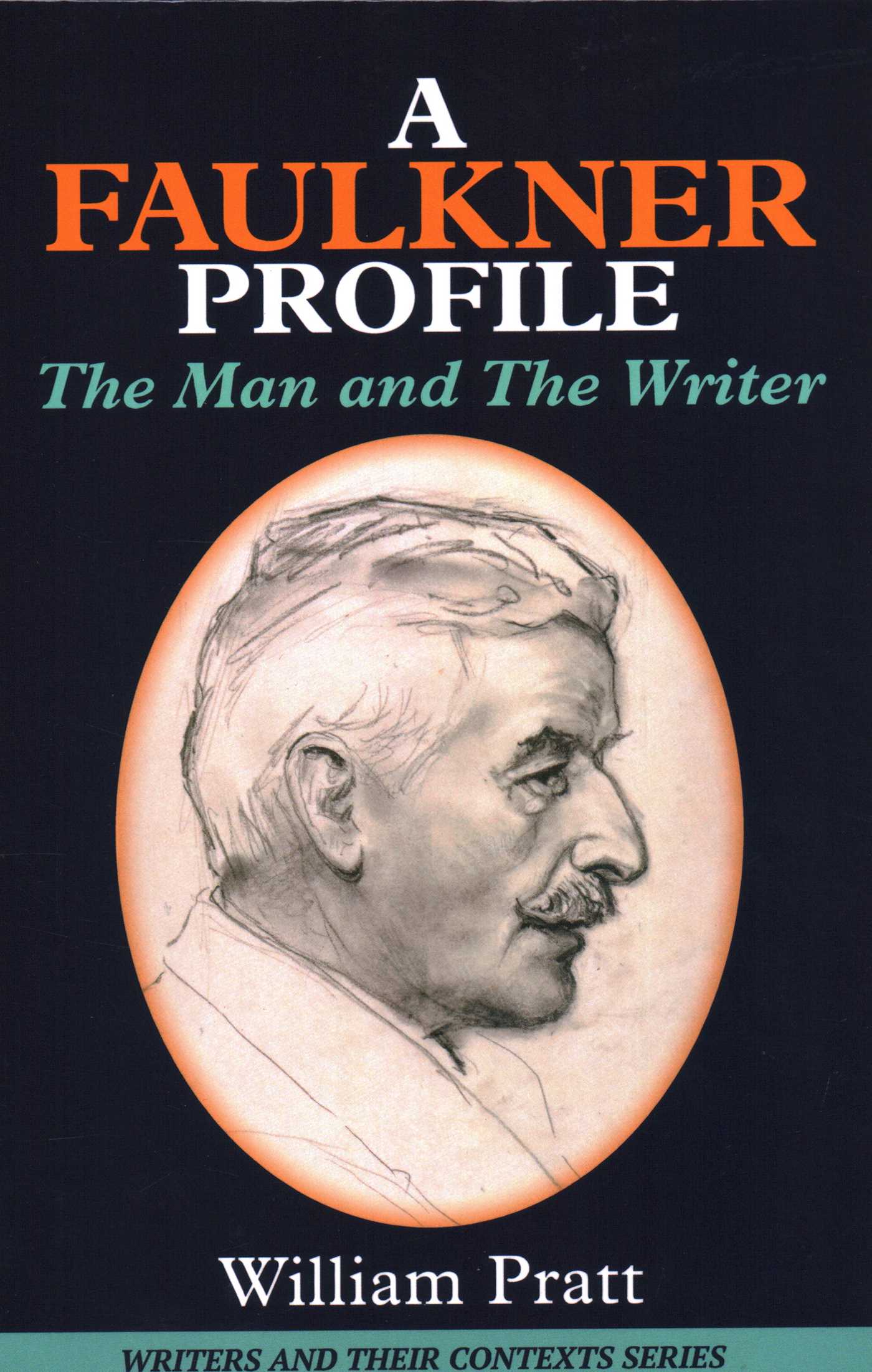 Faulkner Profile: The Man and The Writer