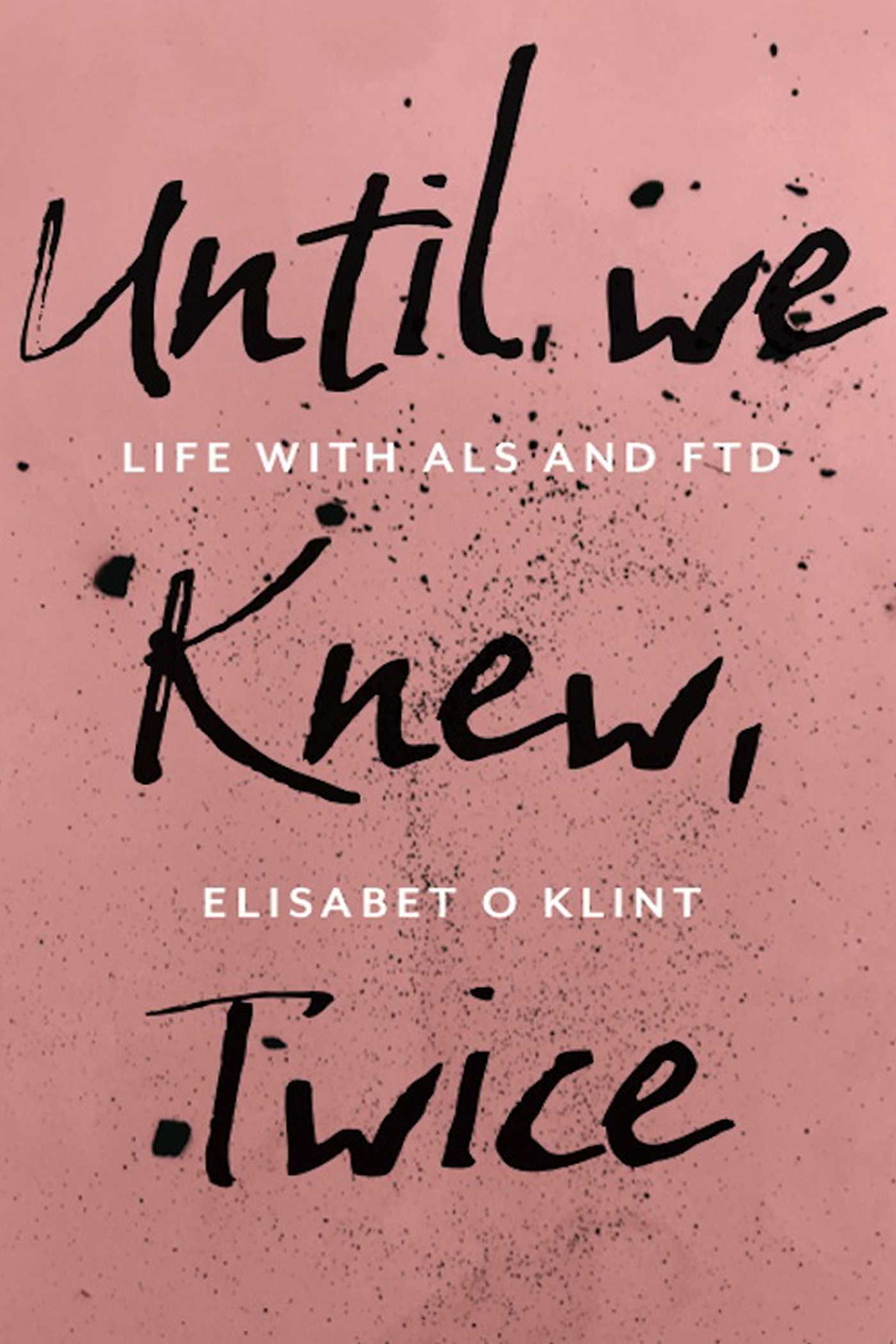 Until We Knew, Twice