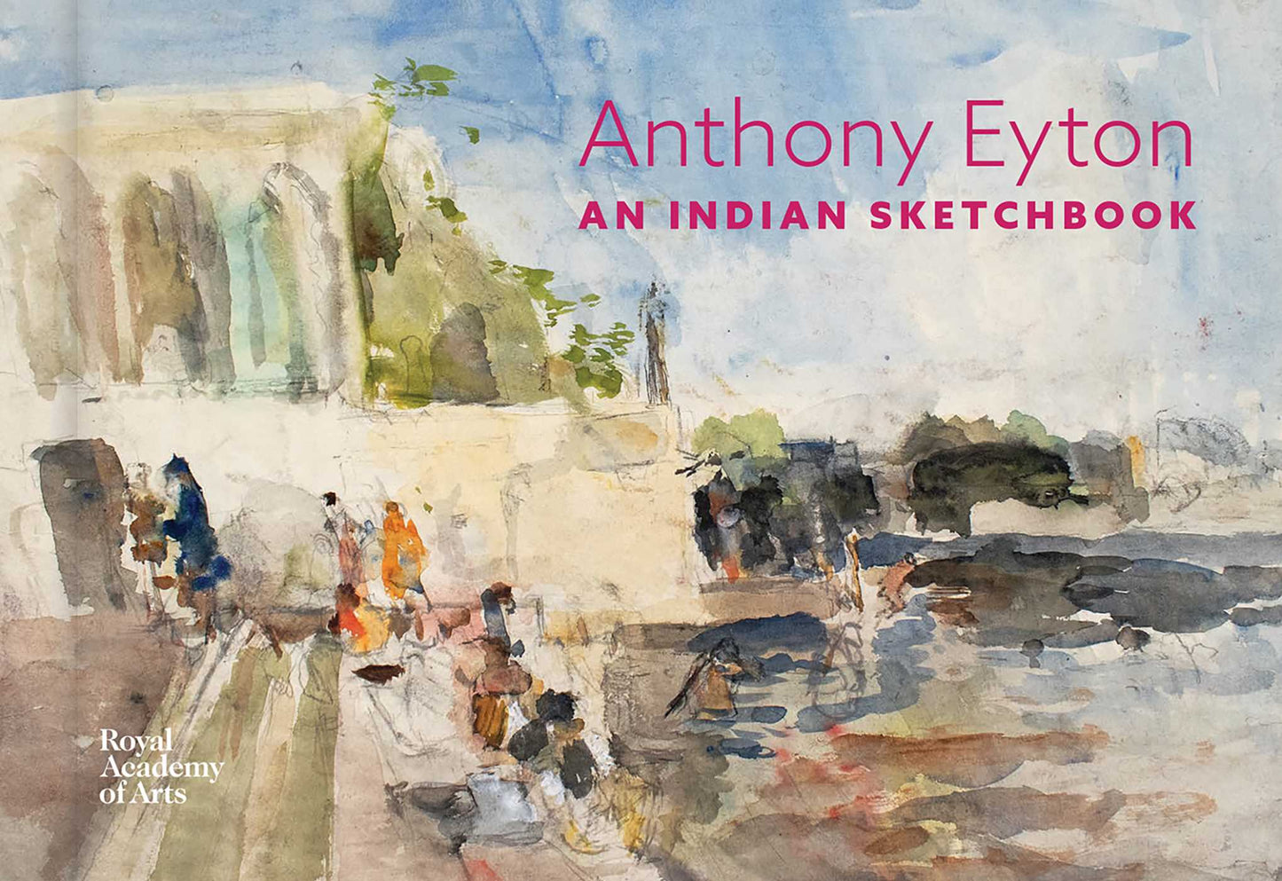 Indian Sketchbook: Anthony Eyton