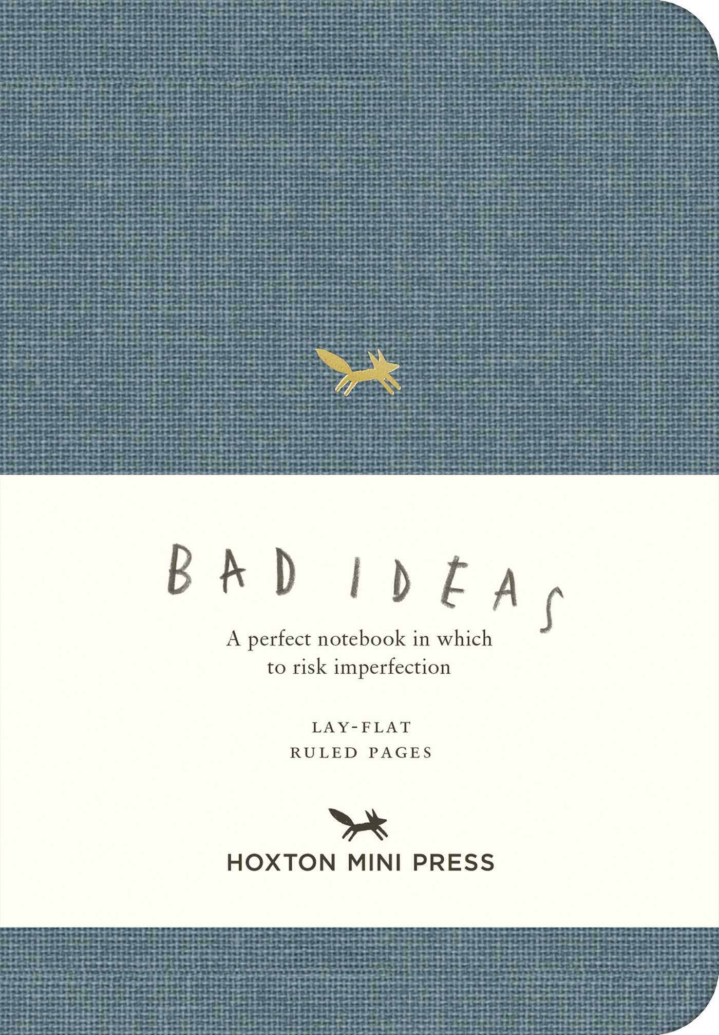 Notebook for Bad Ideas (Small / Blue / Lined): A perfect notebook in which to risk imperfection
