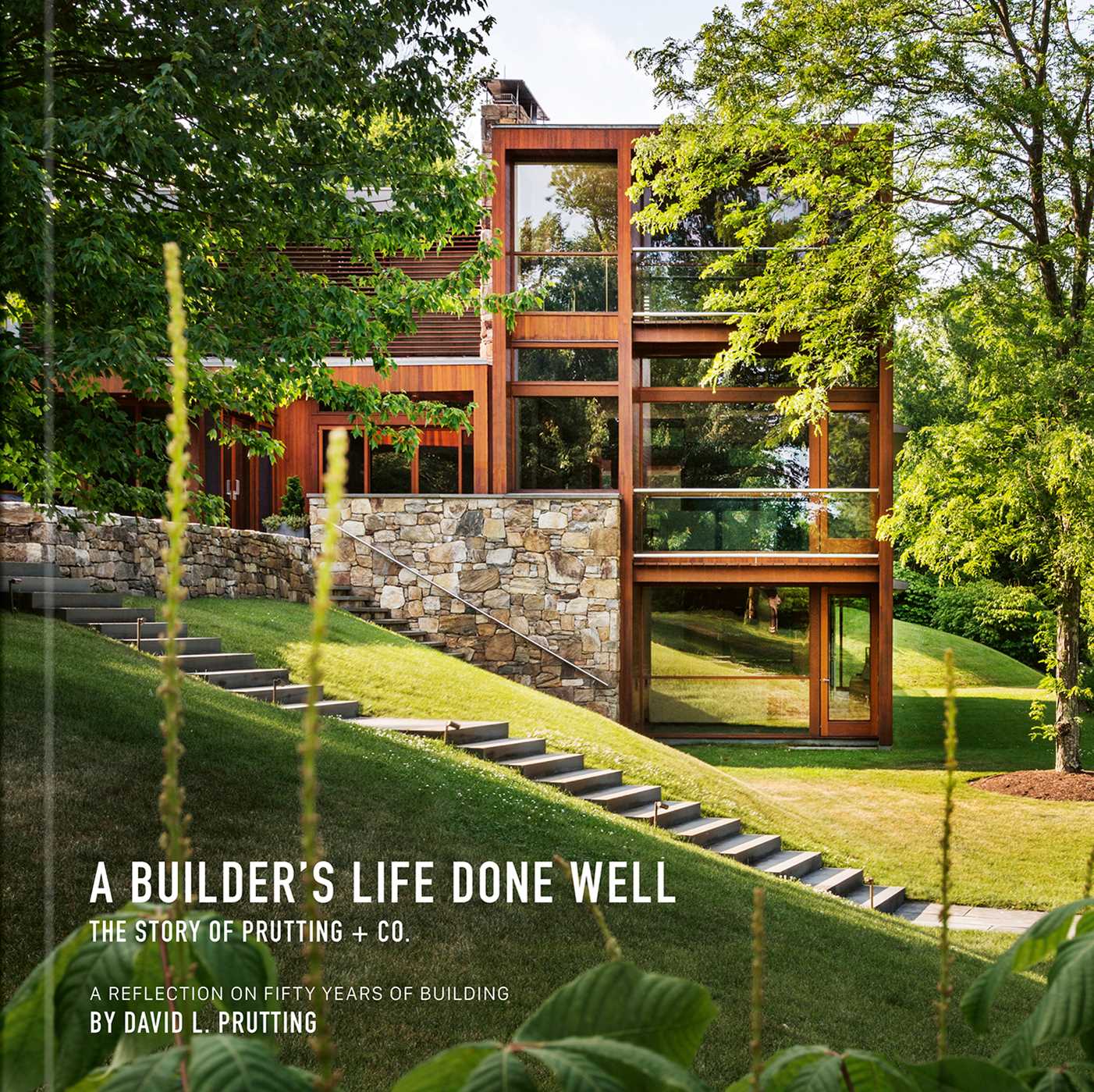 Builder's Life Done Well: The Story of Prutting + Co.