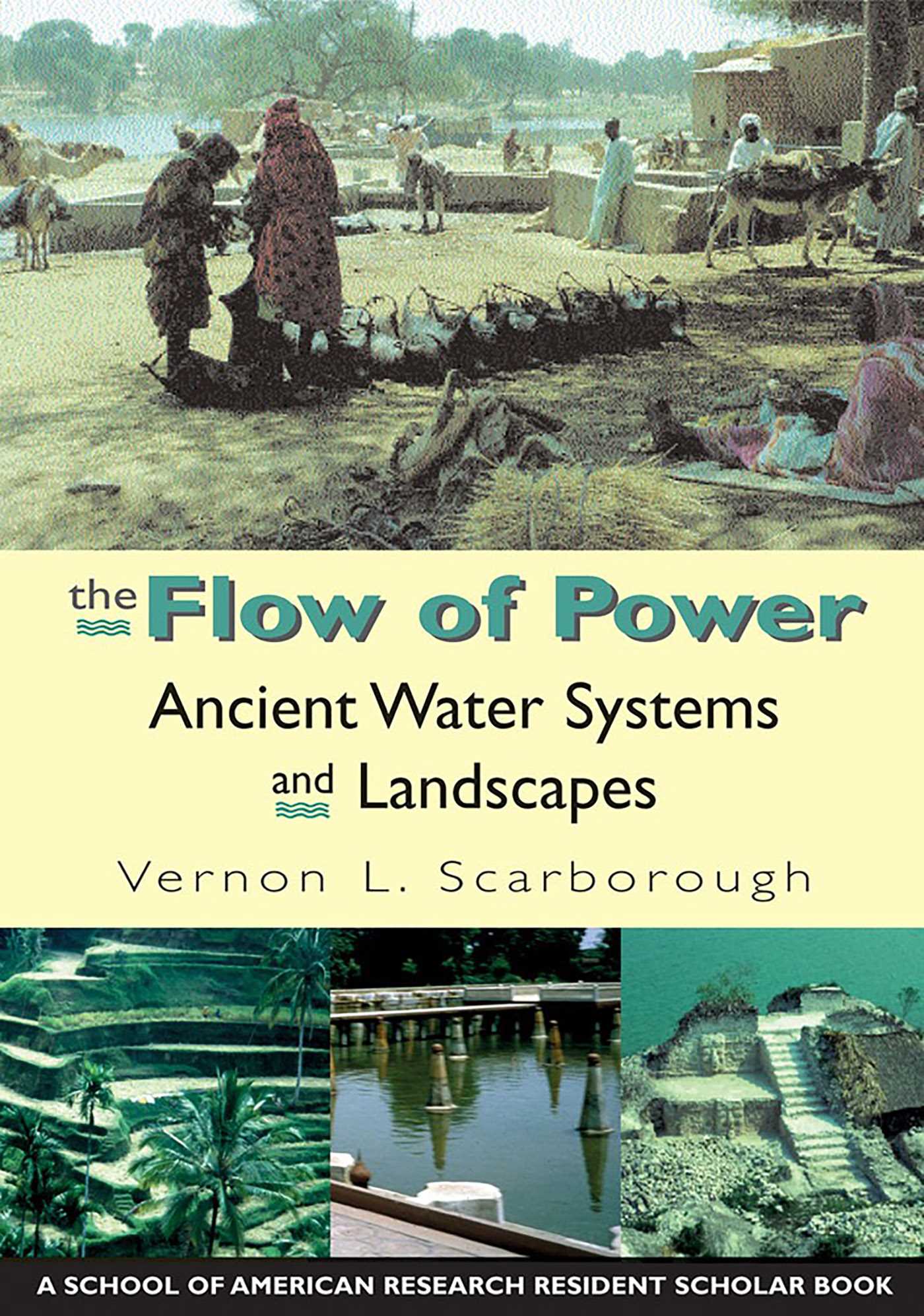 Flow of Power: Ancient Water Systems and Landscapes