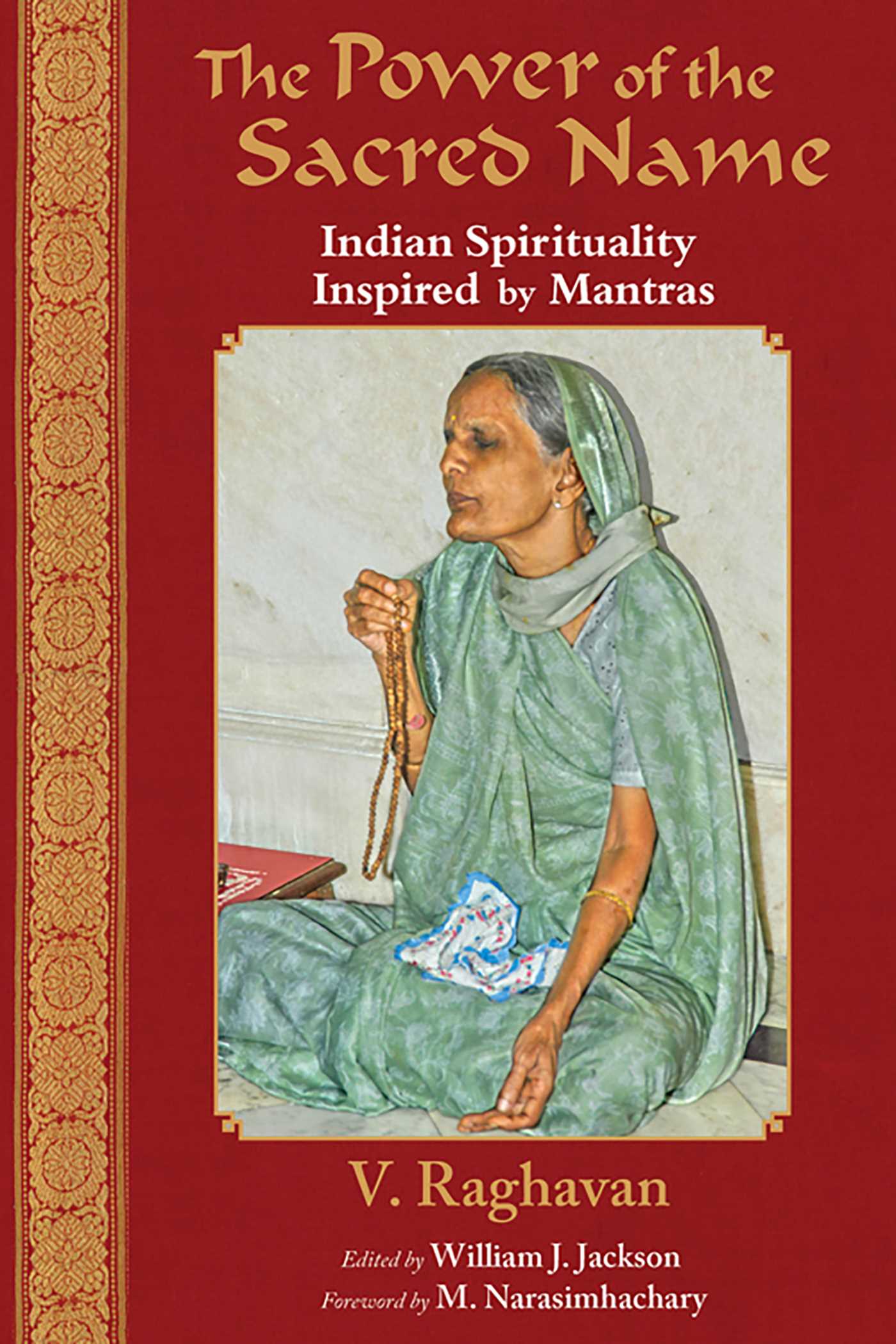 Power of the Sacred Name: Indian Spirituality Inspired by Mantras