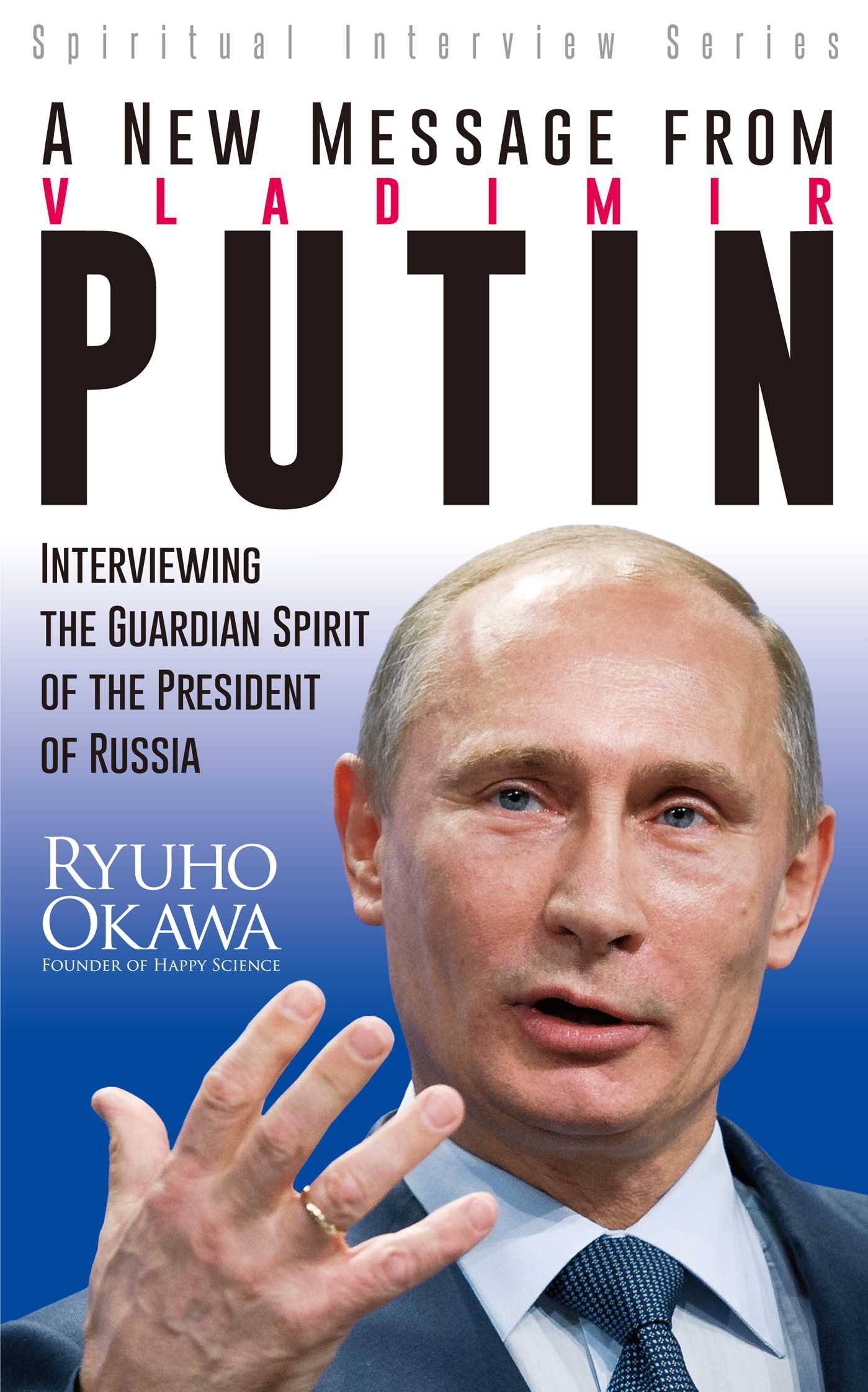 New Message from Vladimir Putin: Interviewing the Guardian Spirit of the President of Russia