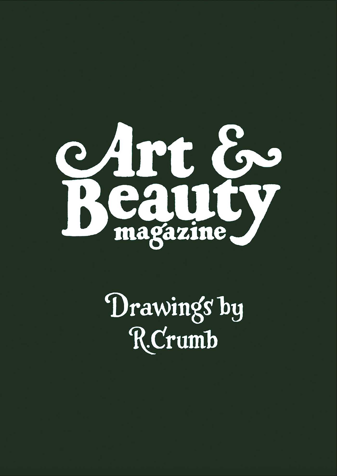 Art & Beauty Magazine: Drawings by R. Crumb LTD
