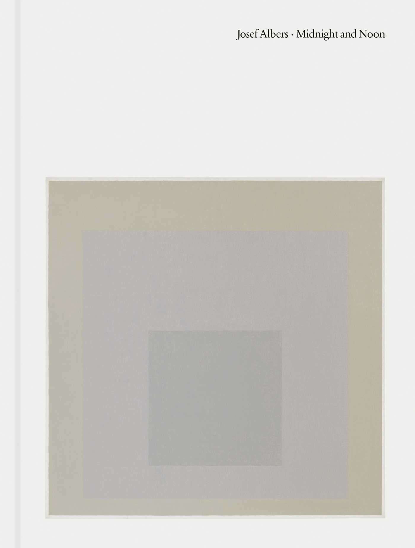 Josef Albers: Midnight and Noon