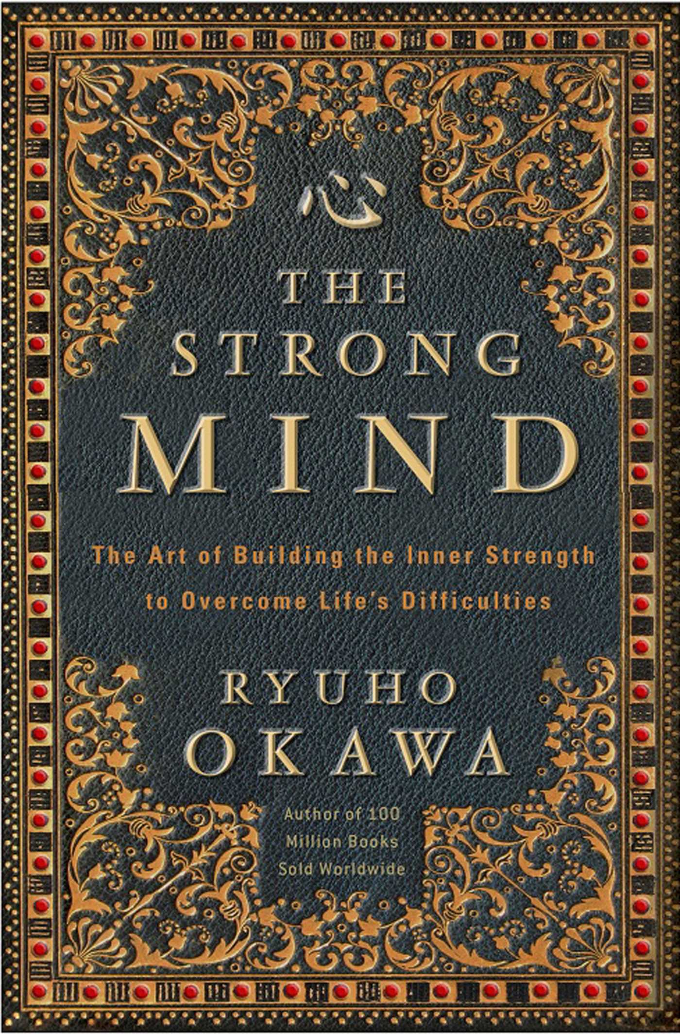 Strong Mind: The Art of Building the Inner Strength to Overcome Life's Difficulties