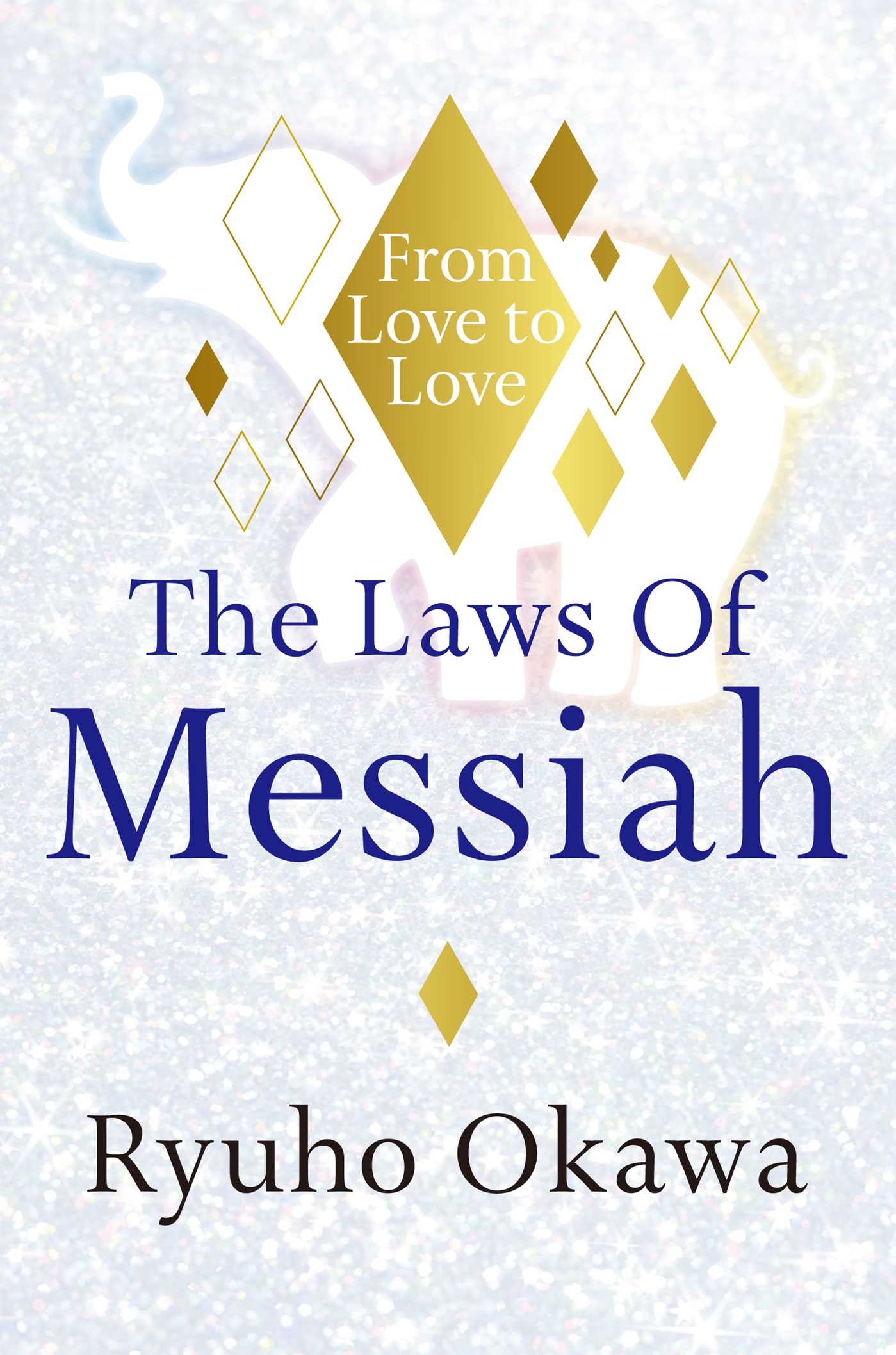 Laws Of Messiah: From Love to Love