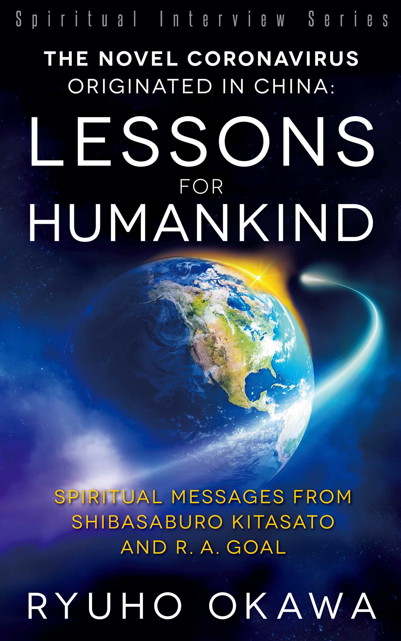 Novel Coronavirus Originated in China- Lessons for Humankind: Spiritual Messages from Shibasaburo Kitasato and R.A. Goal