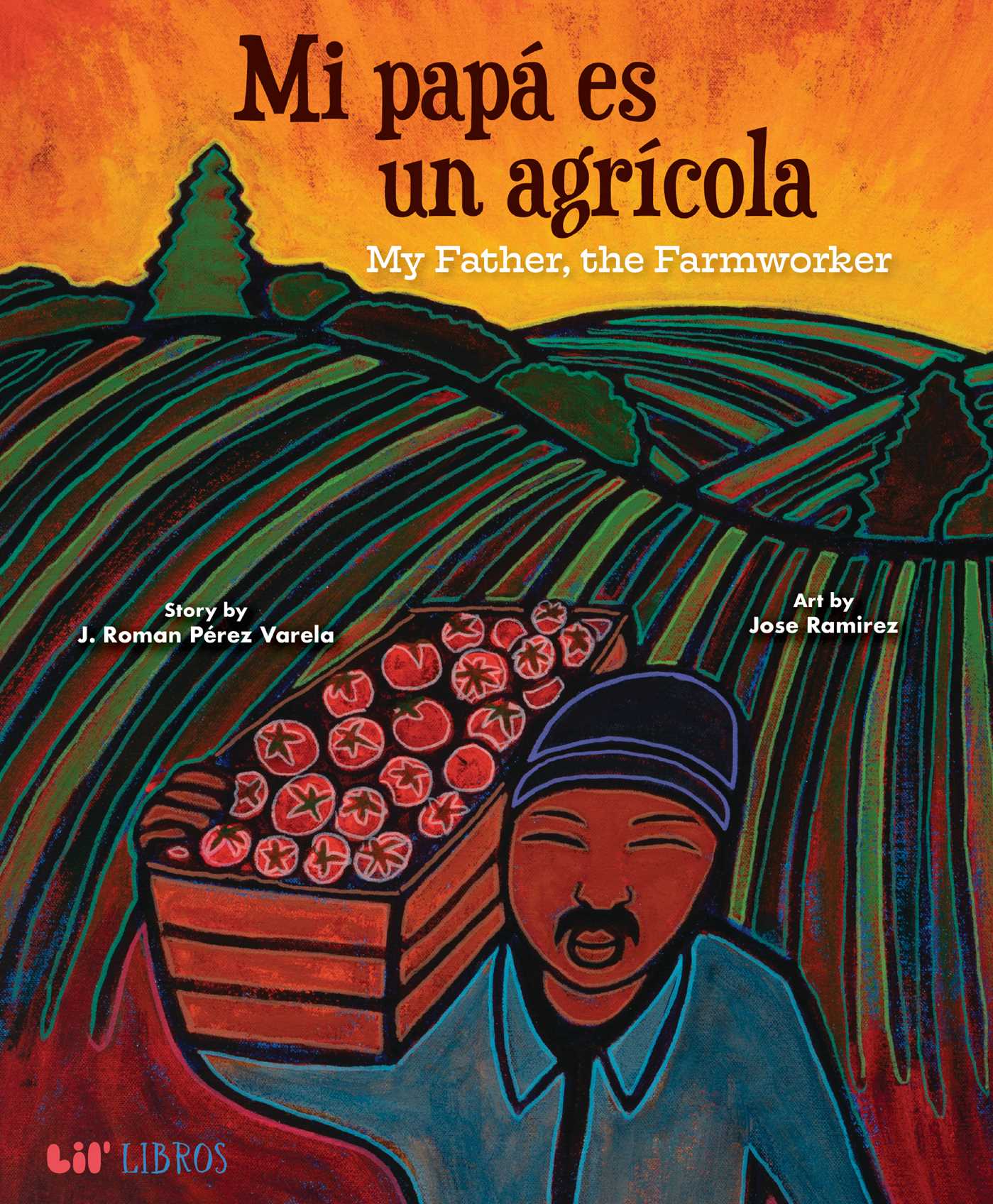 Mi papá es un agrícola / My Father, the Farm Worker (Bilingual: English/Spanish)