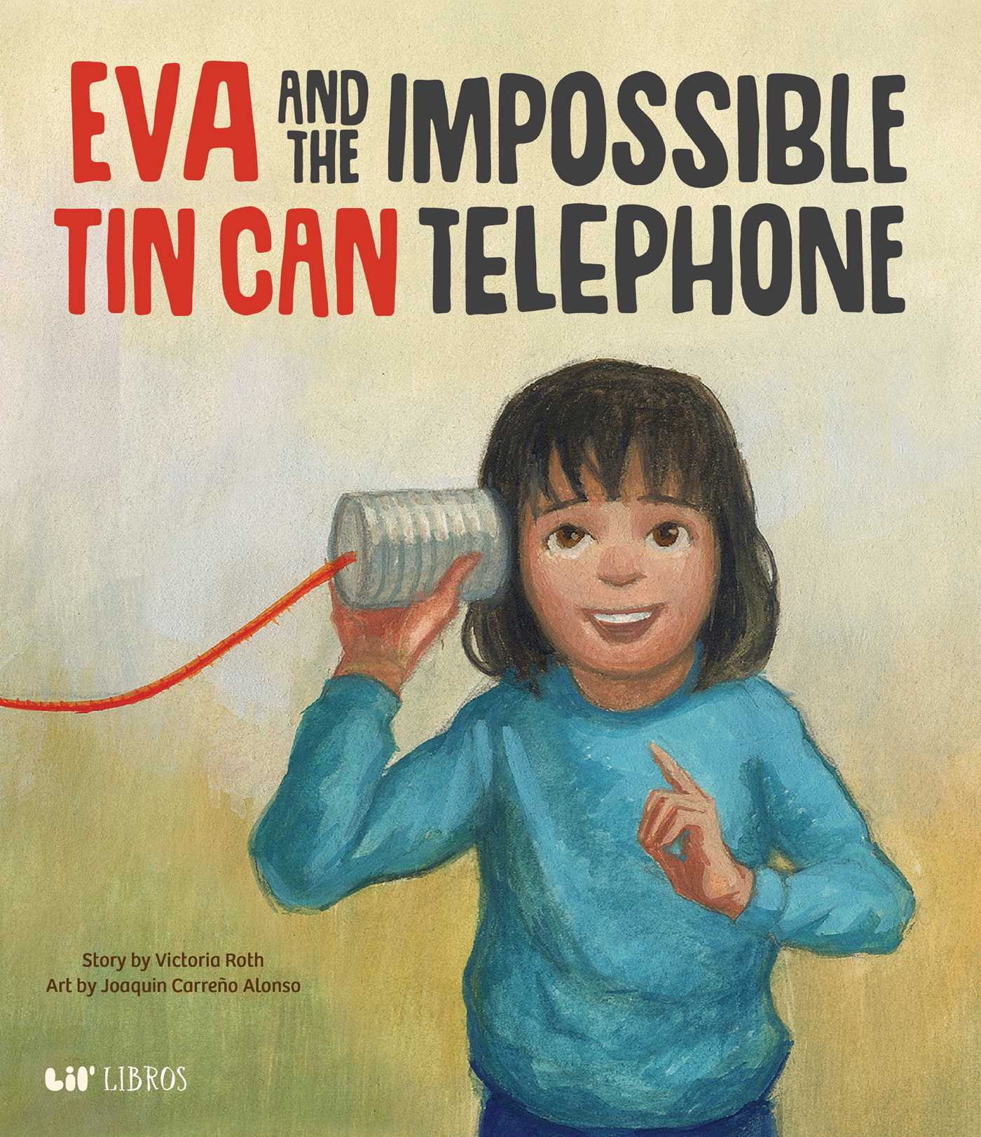 Eva and the Impossible Tin Can Telephone (Bilingual: English/Spanish)
