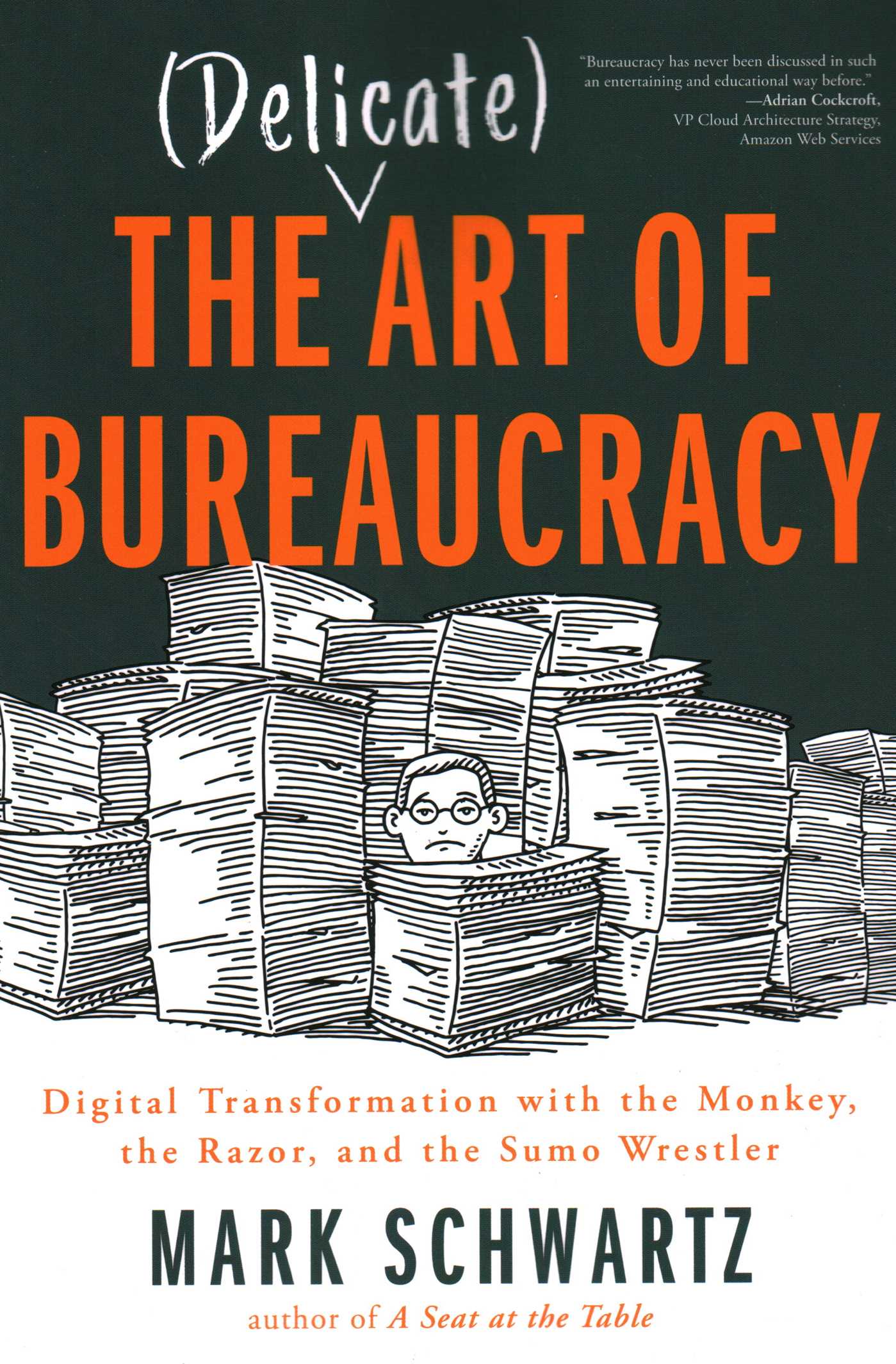 Delicate Art of Bureaucracy: Digital Transformation with the Monkey, the Razor, and the Sumo Wrestler