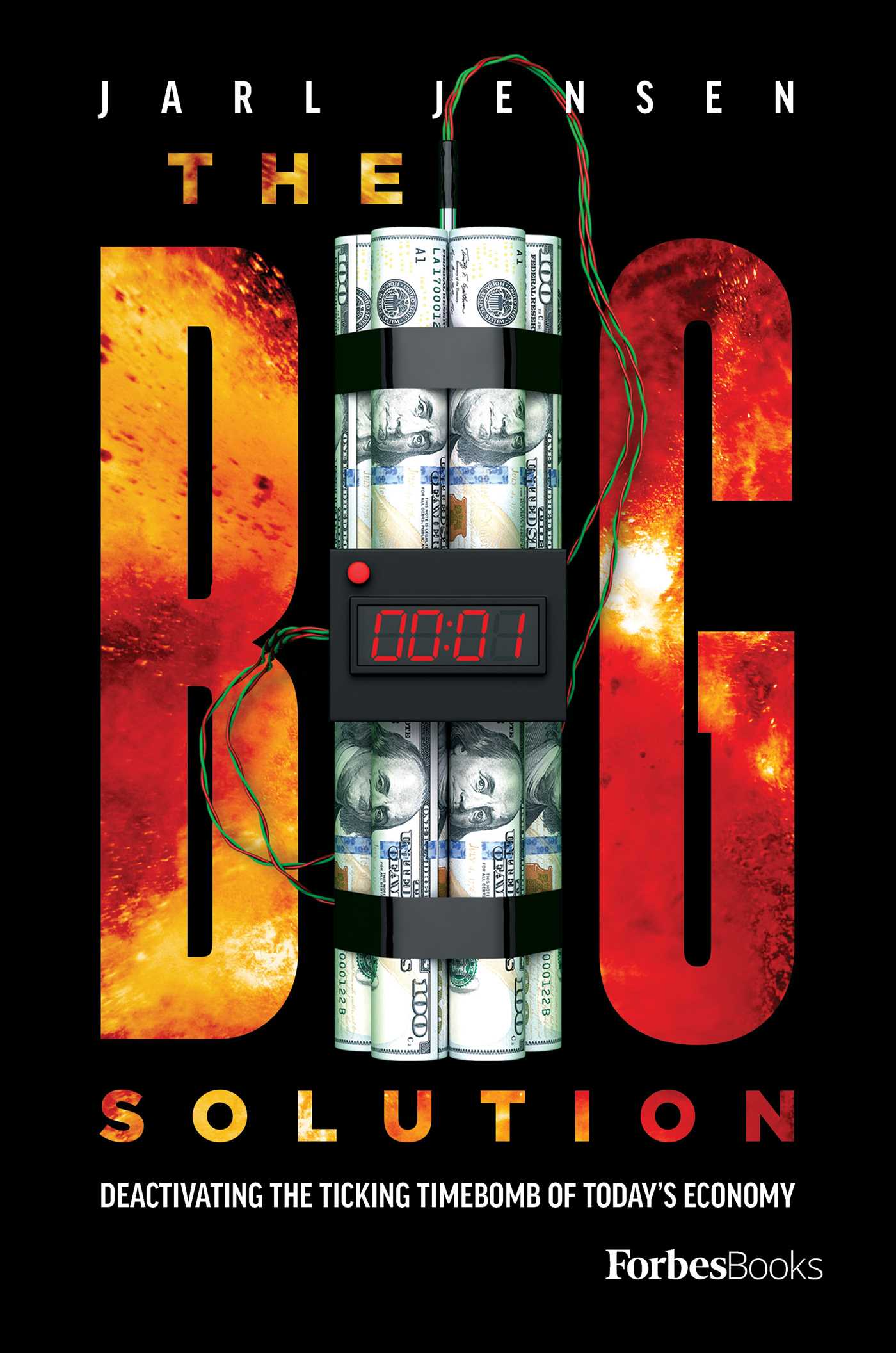 Big Solution: Deactivating The Ticking Time Bomb Of Today's Economy