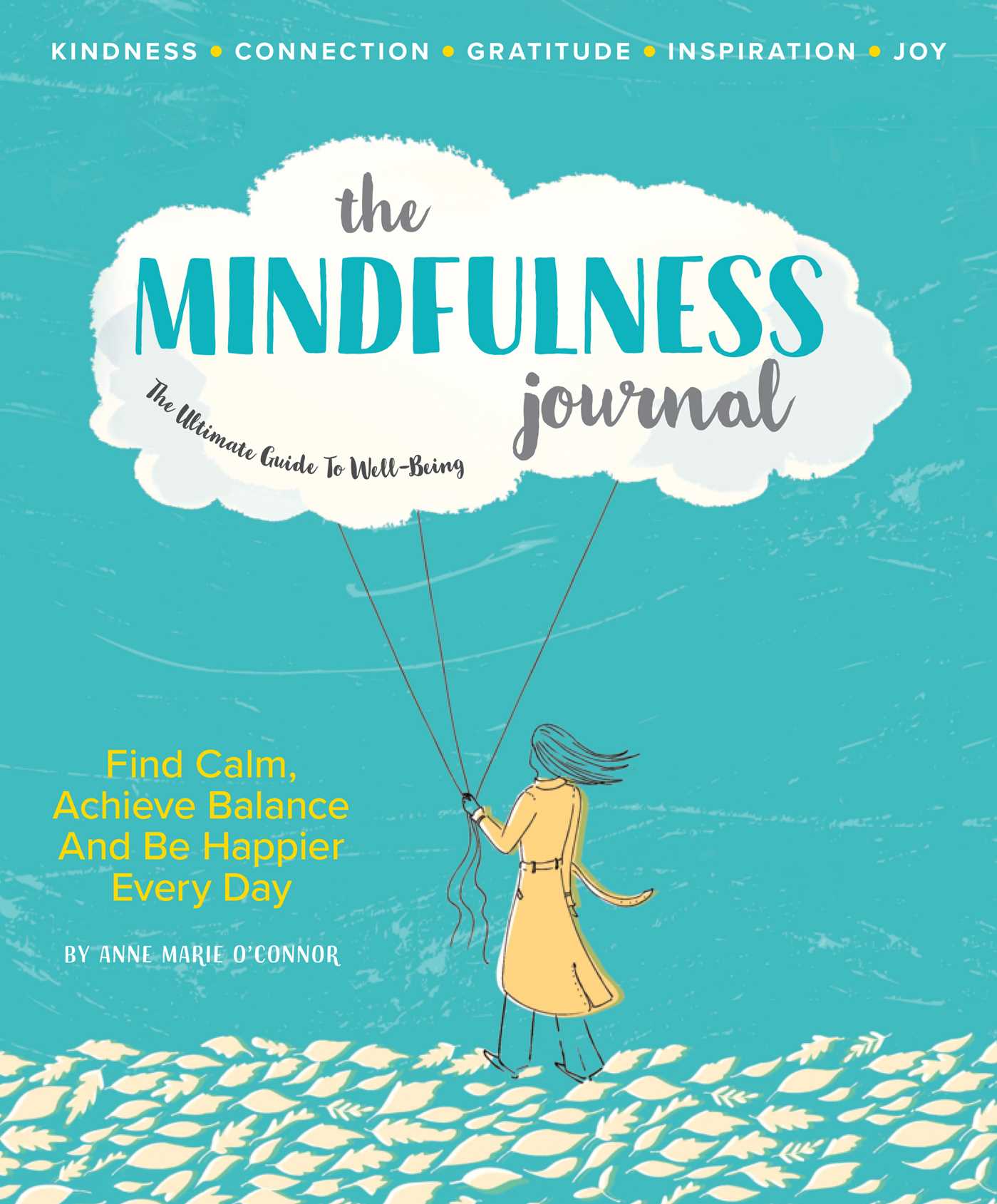 Mindfulness Journal: The Ultimate Guide to Well-Being