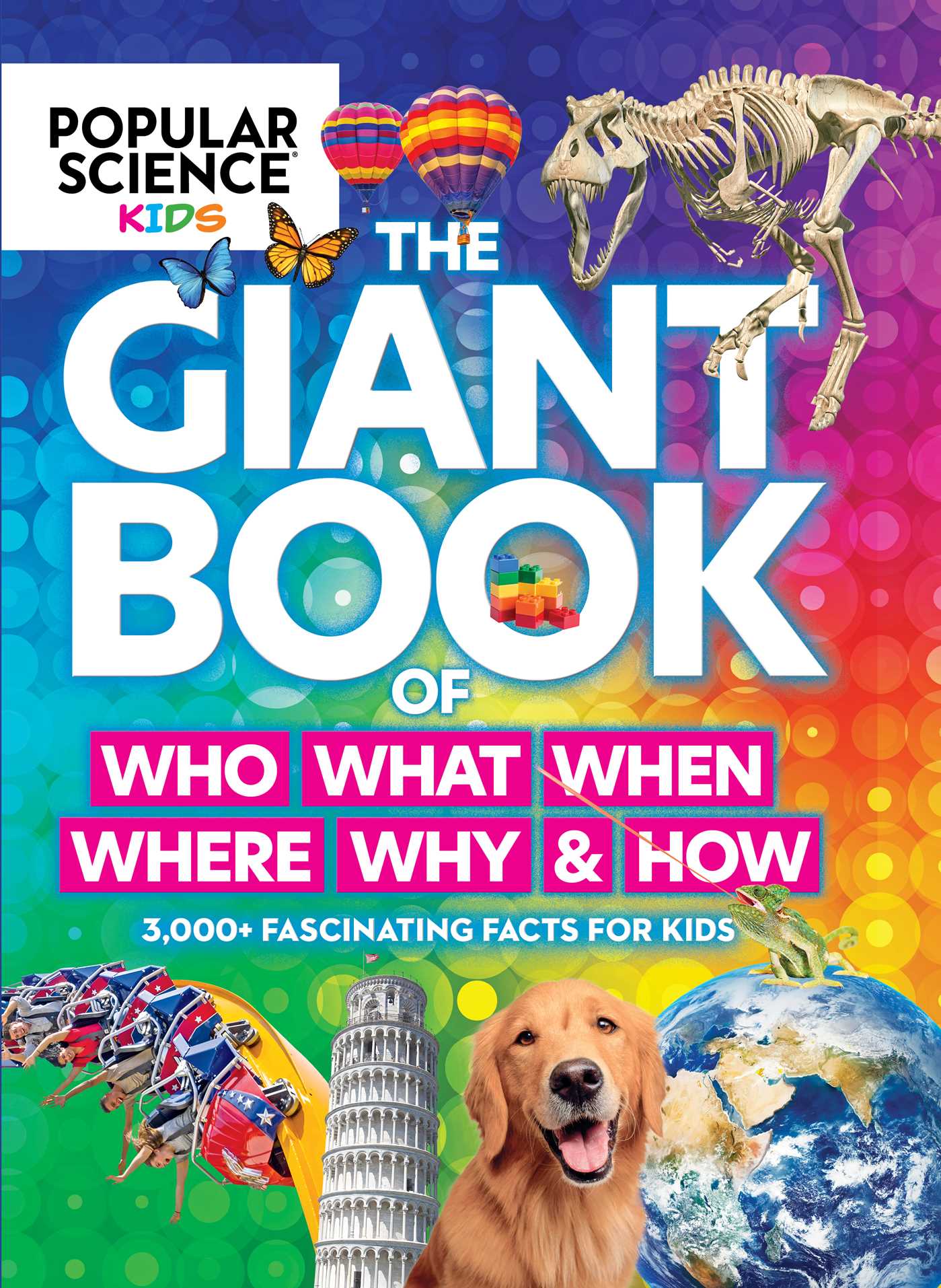 Popular Science Kids: The Giant Book of Who, What, When, Where, Why & How