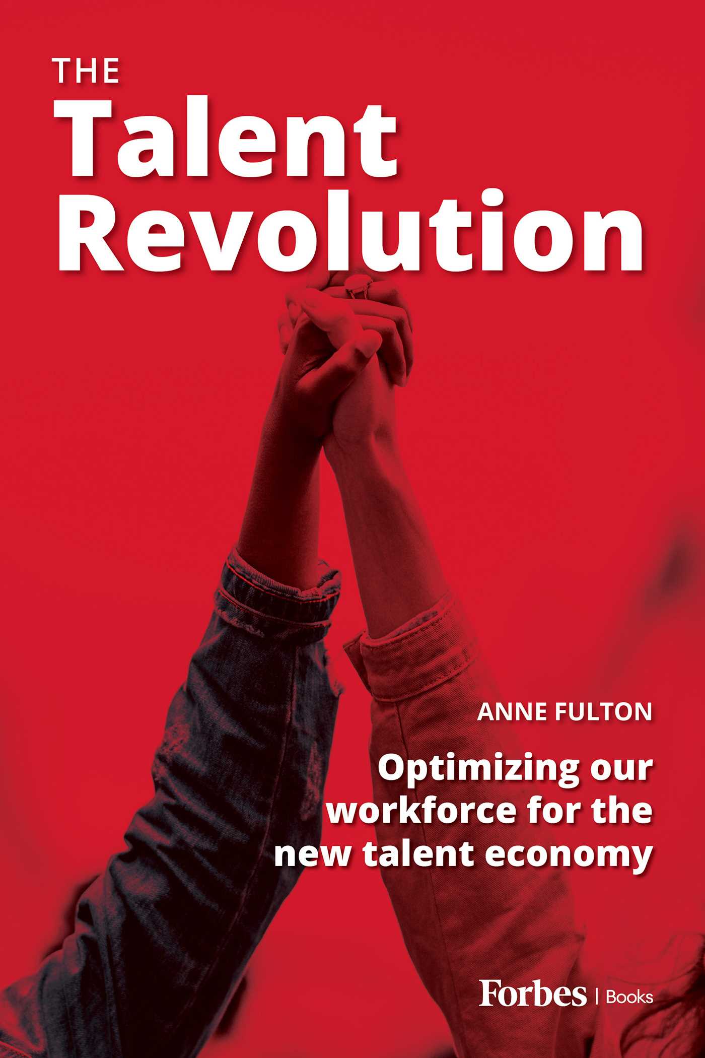 Talent Revolution: Optimizing our workforce for the new talent economy