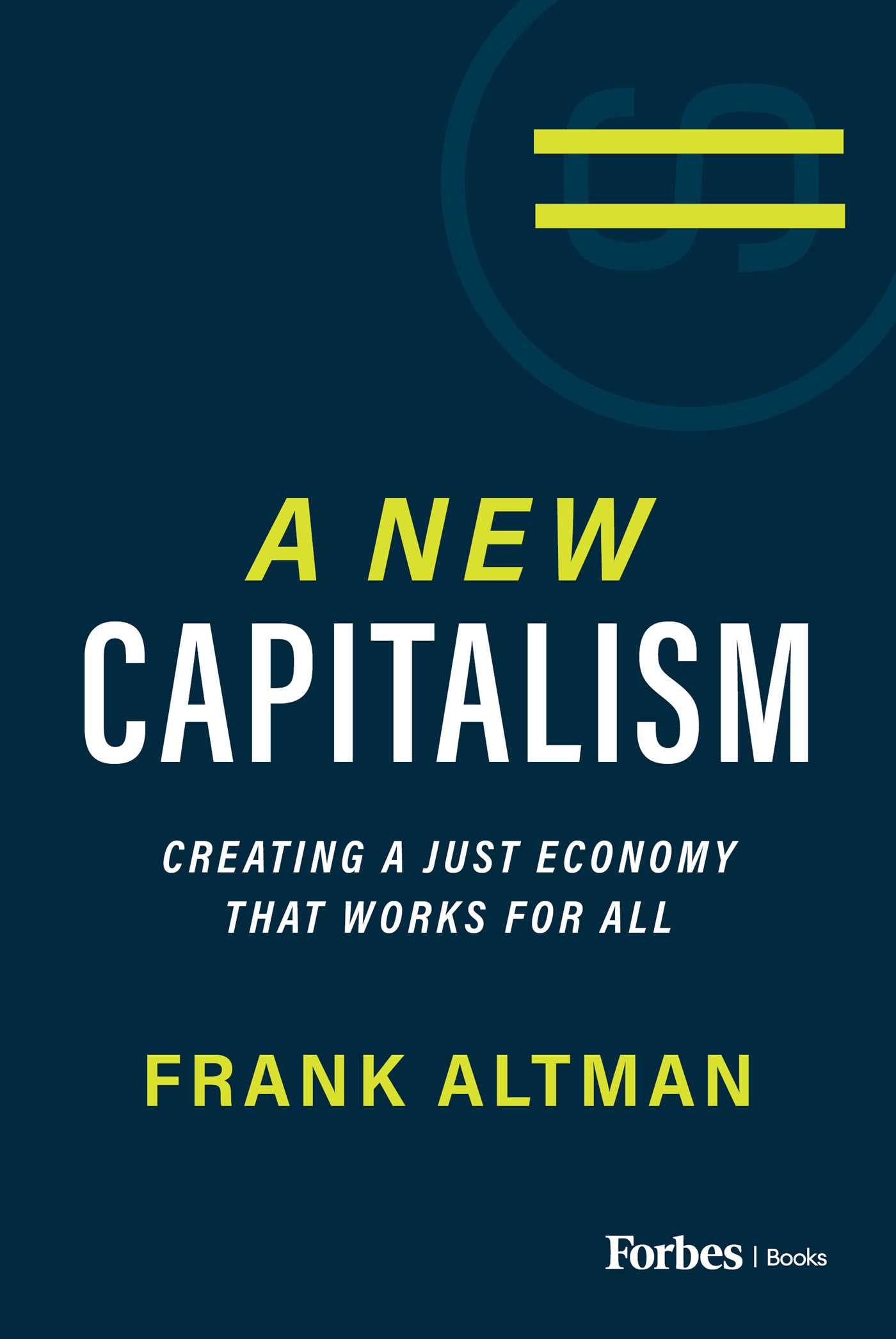 New Capitalism: Creating A Just Economy That Works for All