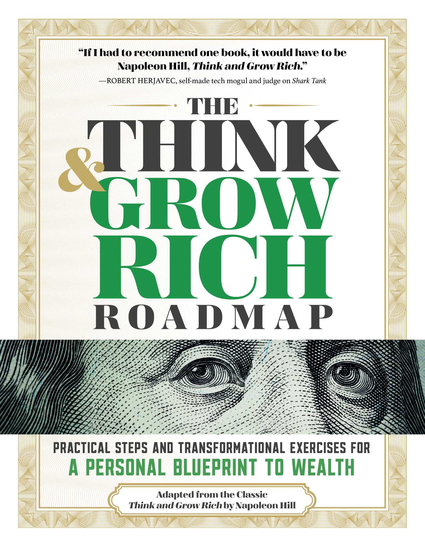 Think and Grow Rich Roadmap: Practical Steps and Transformational Exercises for a Personal Blueprint to Wealth