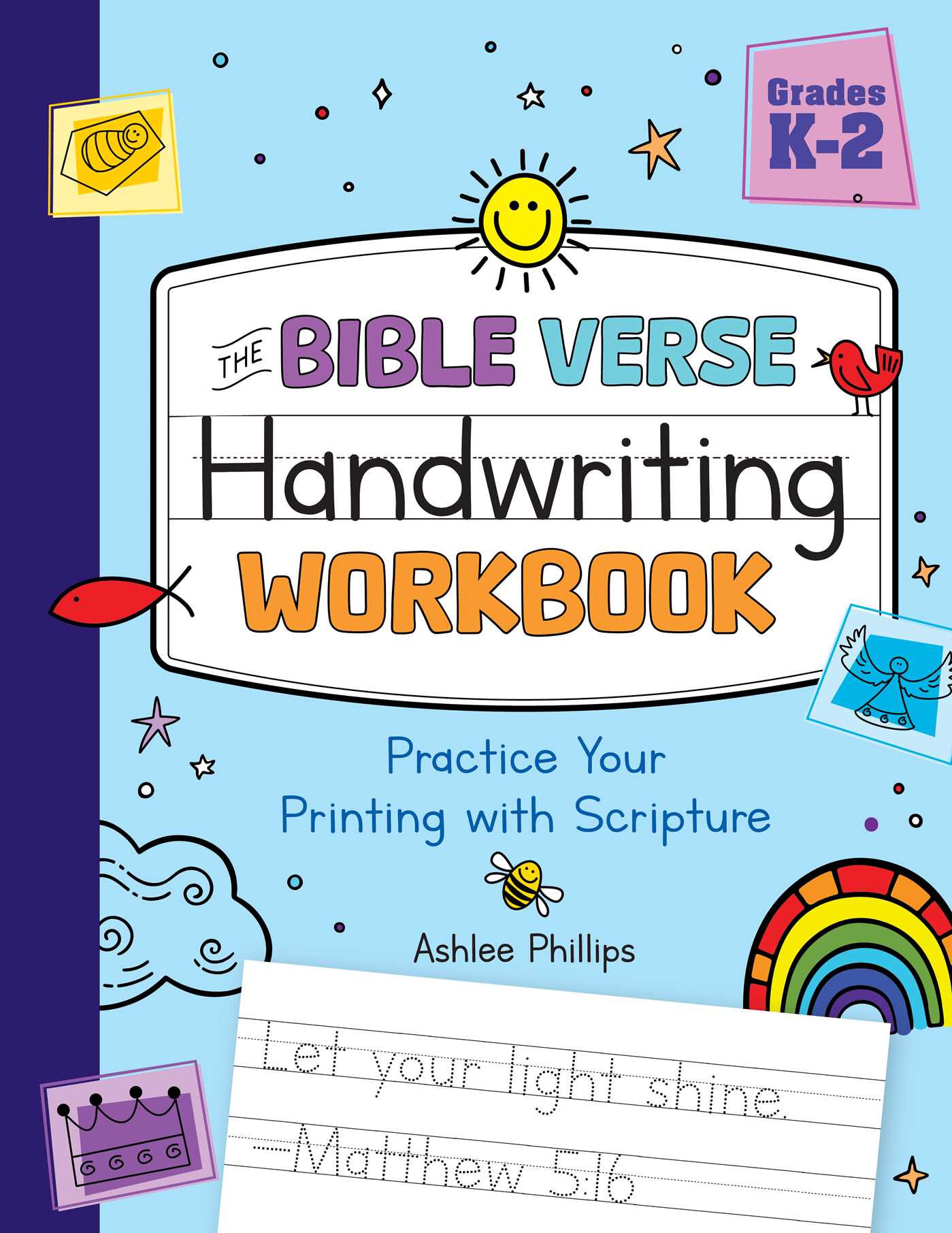 Bible Verse Handwriting Workbook: Practice Your Printing with Scripture for Kindergarten to Second Grade