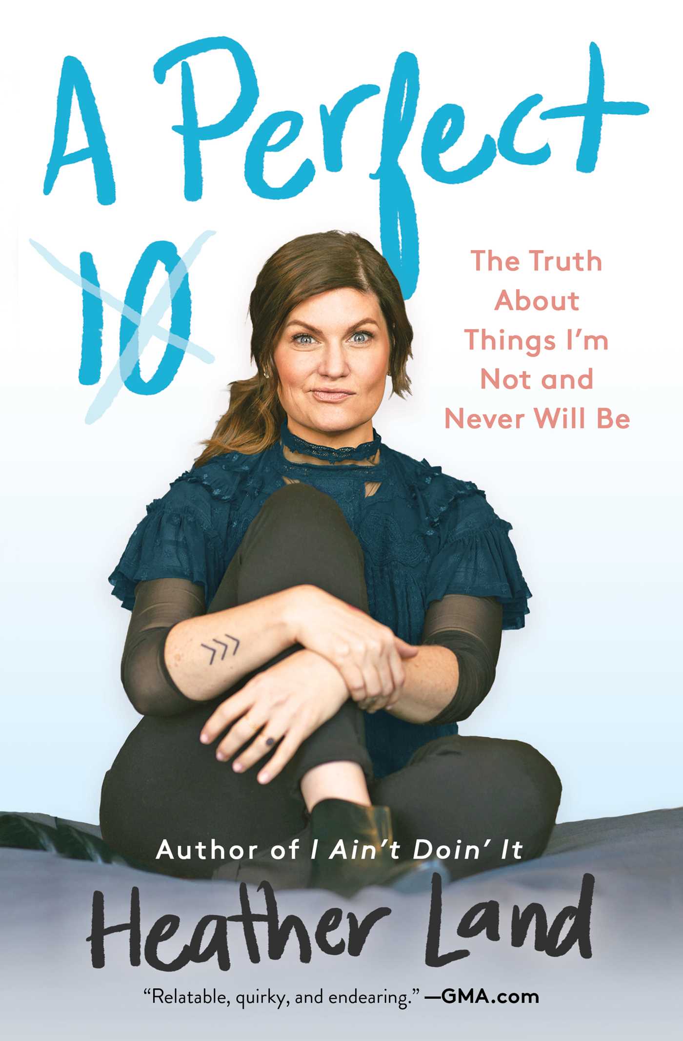 Perfect 10: The Truth About Things I'm Not and Never Will Be
