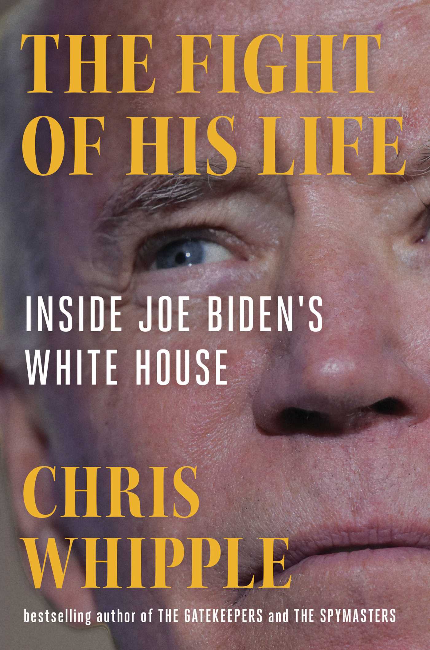 Fight of His Life: Inside Joe Biden's White House