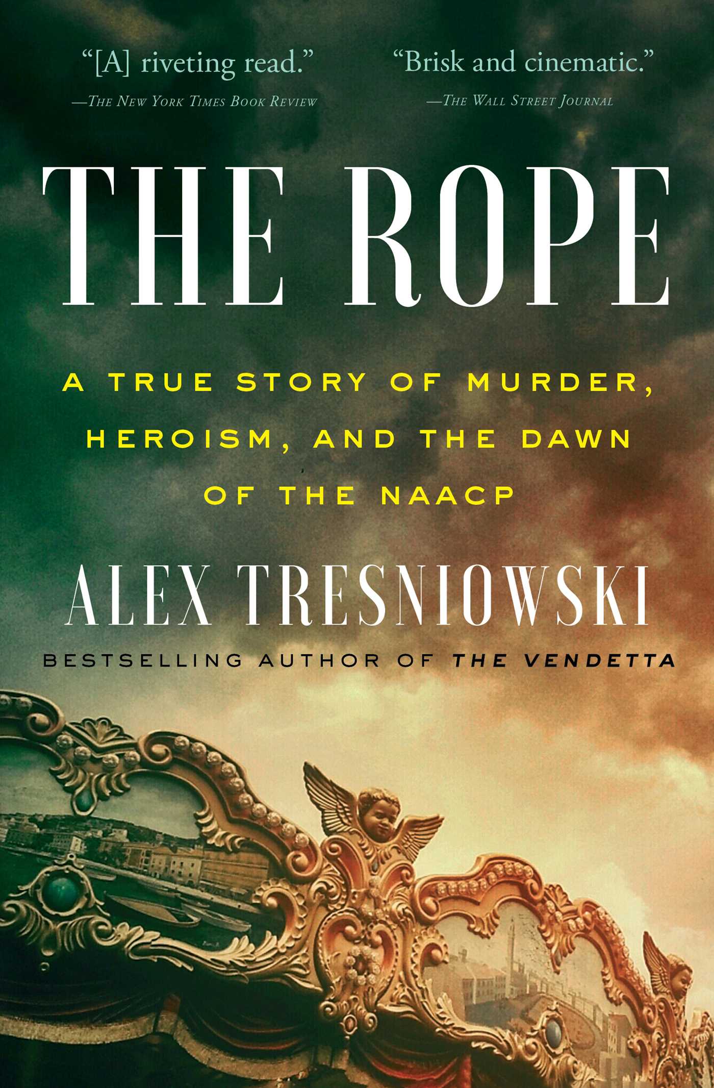Rope: A True Story of Murder, Heroism, and the Dawn of the NAACP