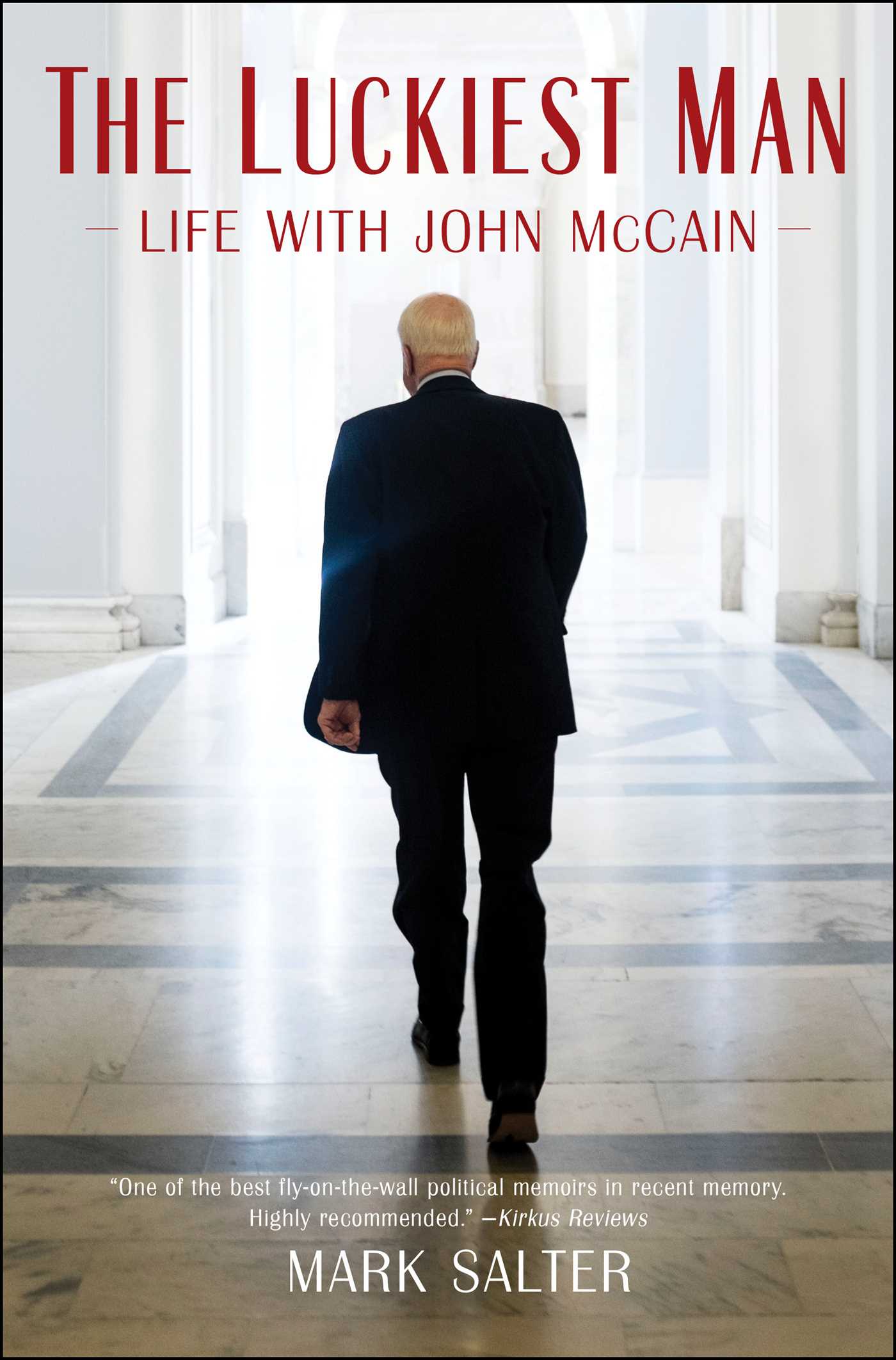 Luckiest Man: Life with John McCain