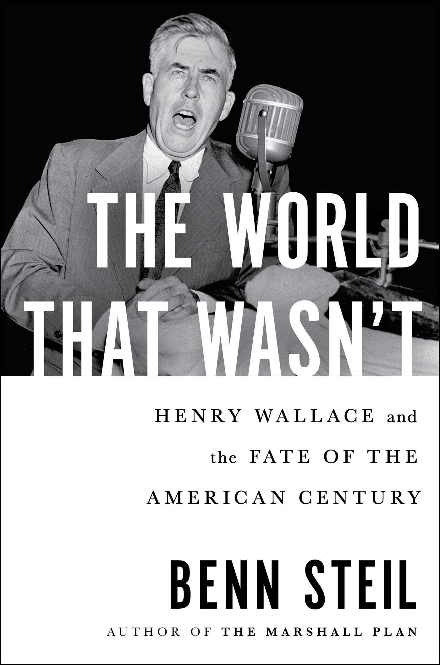World That Wasn't: Henry Wallace and the Fate of the American Century