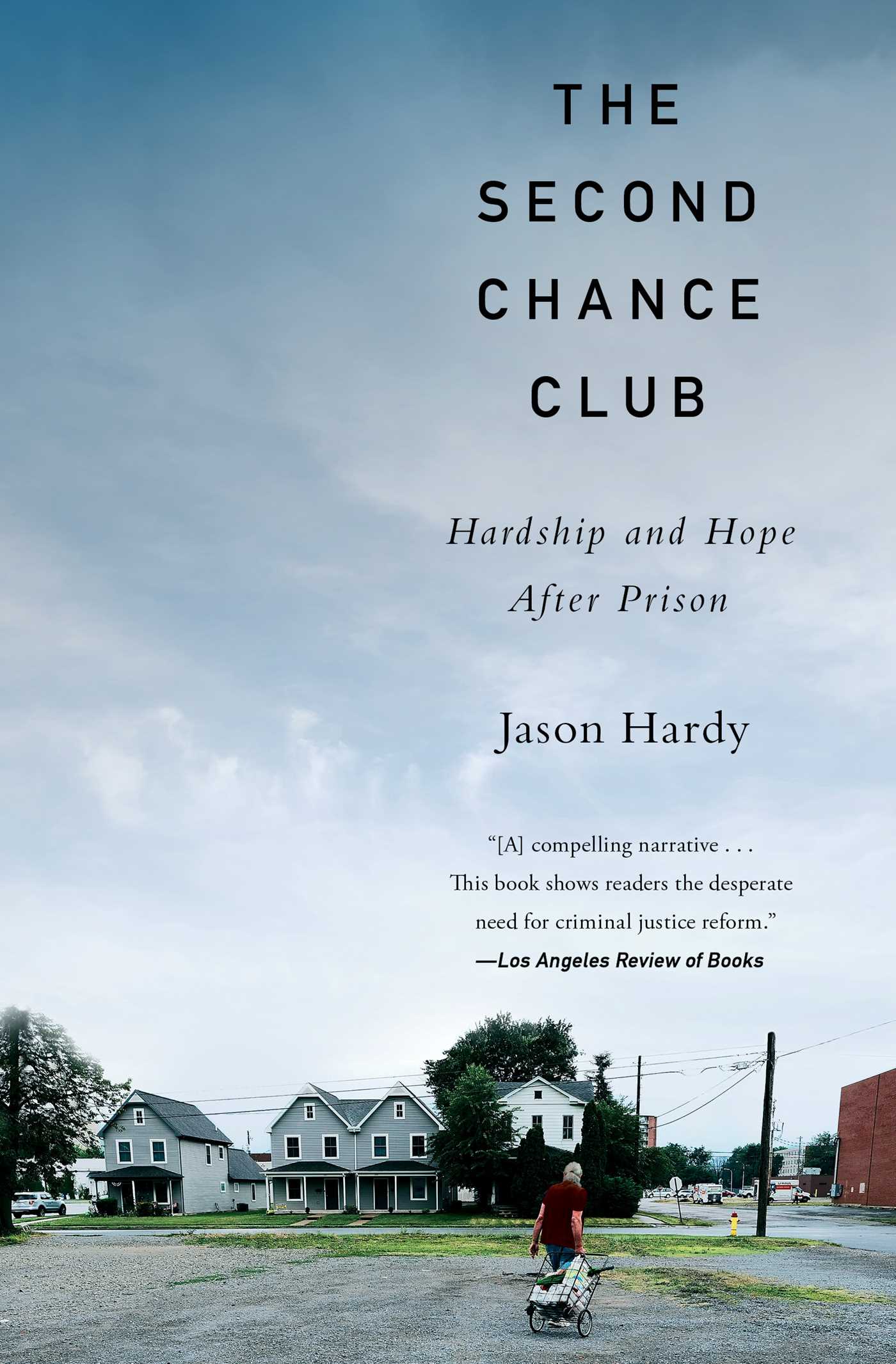 Second Chance Club: Hardship and Hope After Prison