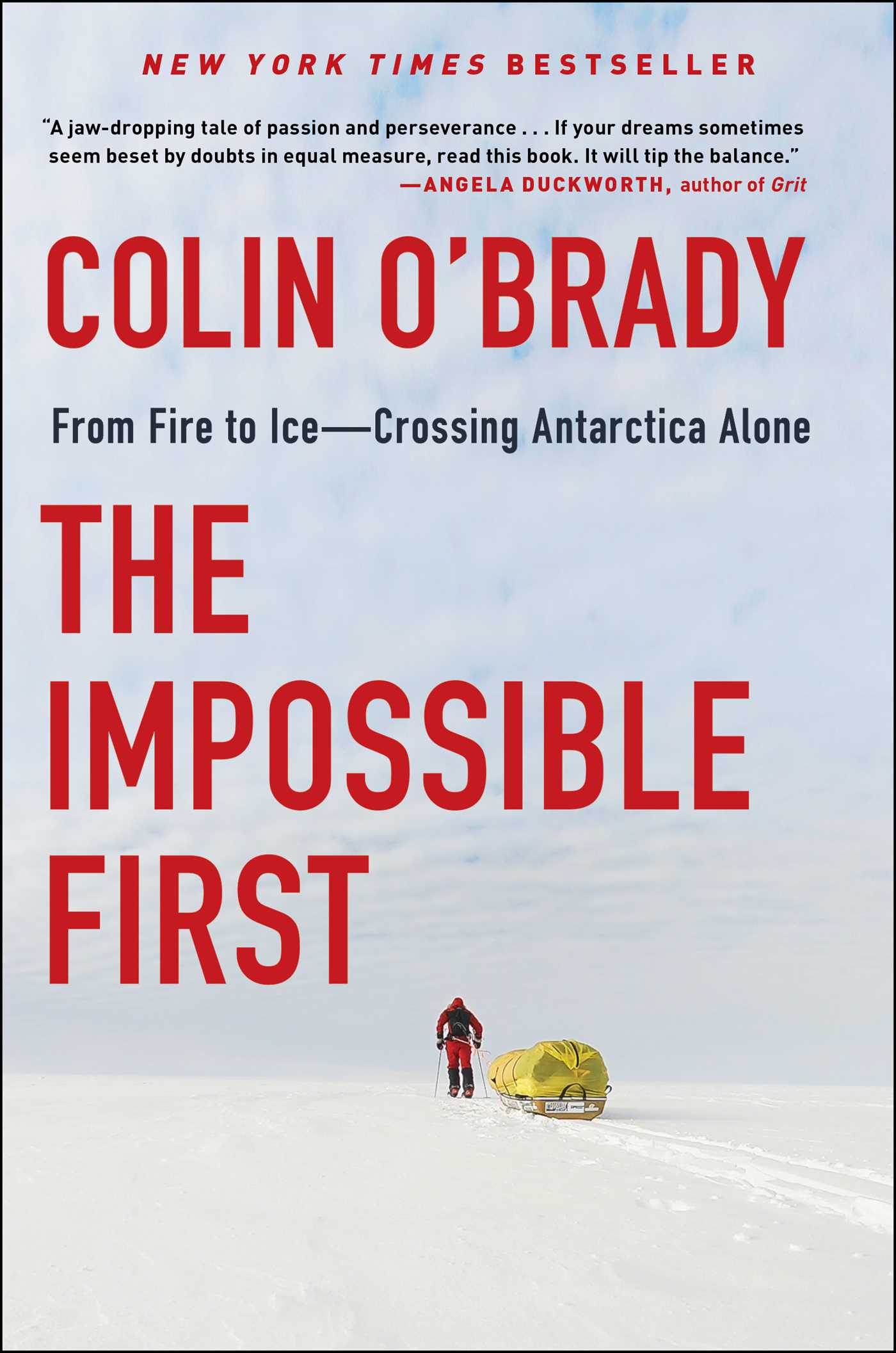 Impossible First: From Fire to Ice—Crossing Antarctica Alone