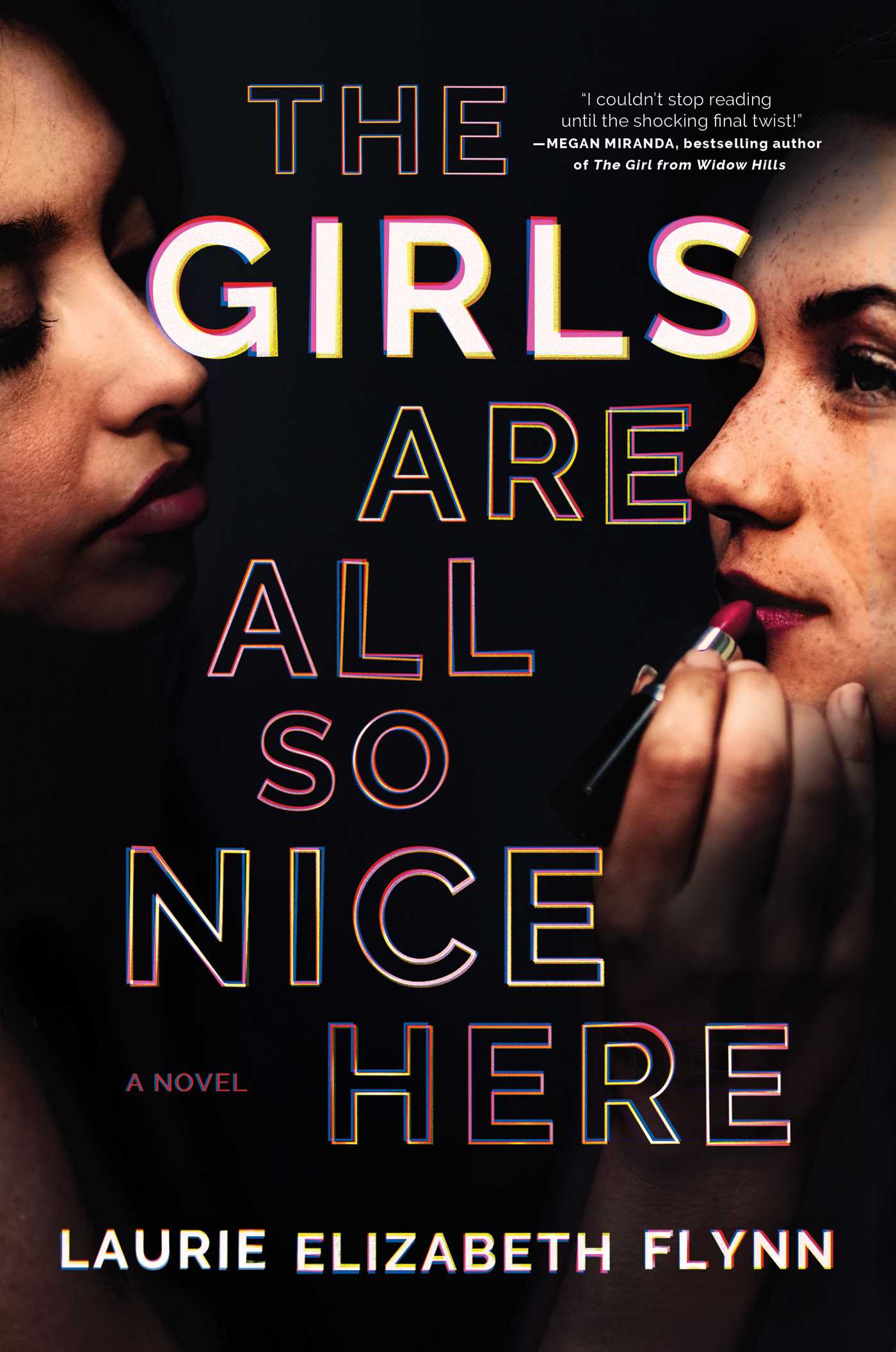 Girls Are All So Nice Here: A Novel