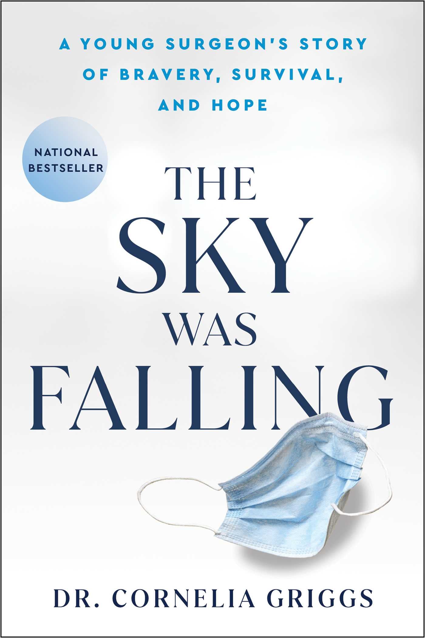 Sky Was Falling: A Young Surgeon's Story of Bravery, Survival, and Hope